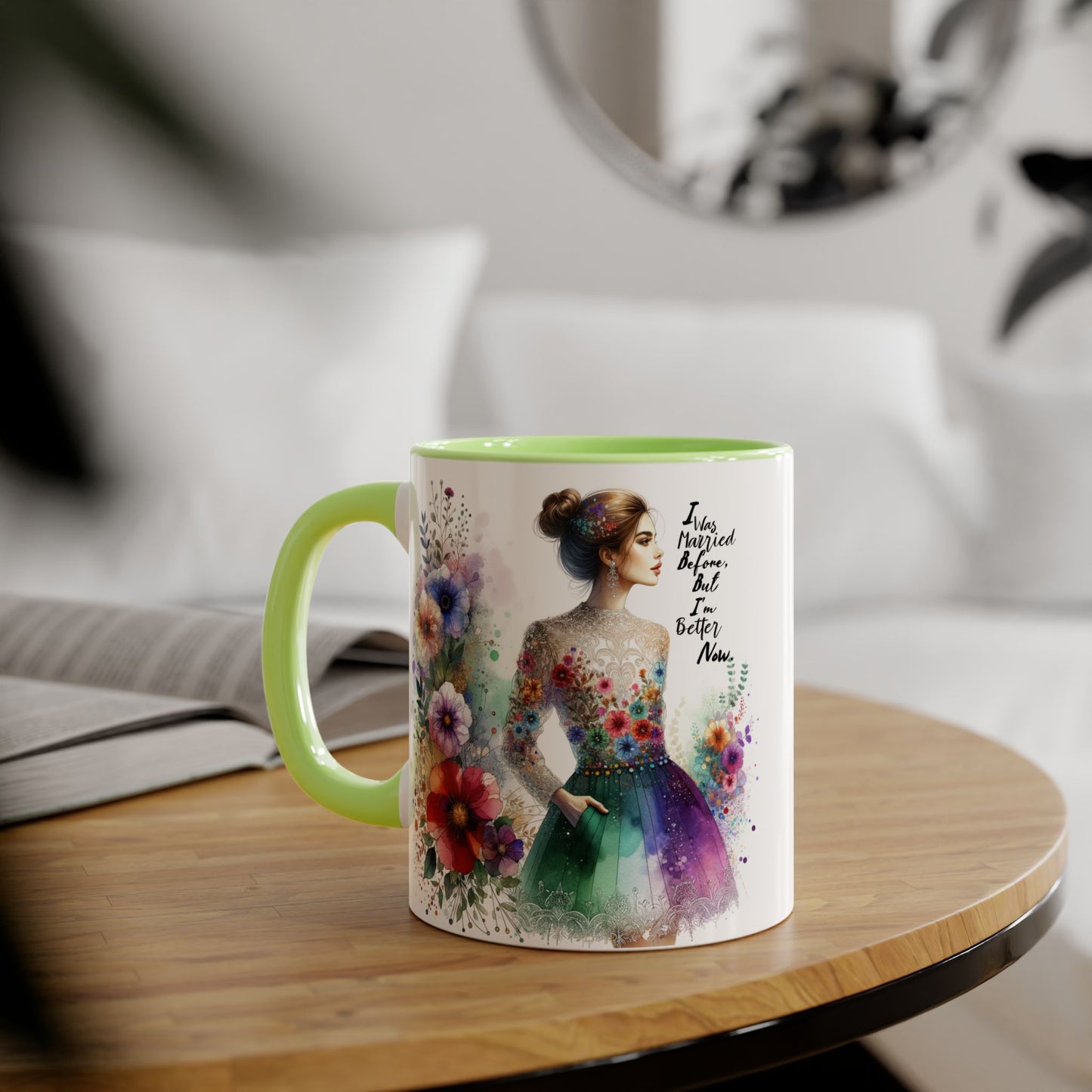 I Was Married Before But I'm Better Now Humoristic Floral Art Accent Mug - Inspiring Gift for Art Lovers, Coffee and Tea Drinkers, Home Decor, Mother's Day, Birthday