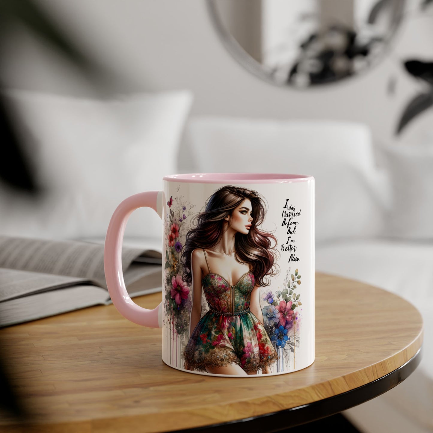 I Was Married Before But I'm Better Now Humoristic Inspirational Floral Accent Mug, Motivational Gift for Her, Home Decor Coffee Cup, Artful Tea Mug, Unique Present for Self-Care