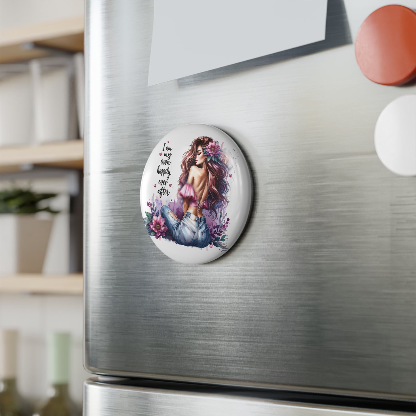 Inspirational Round Button Magnet -'I Am My Own Happily Ever After '