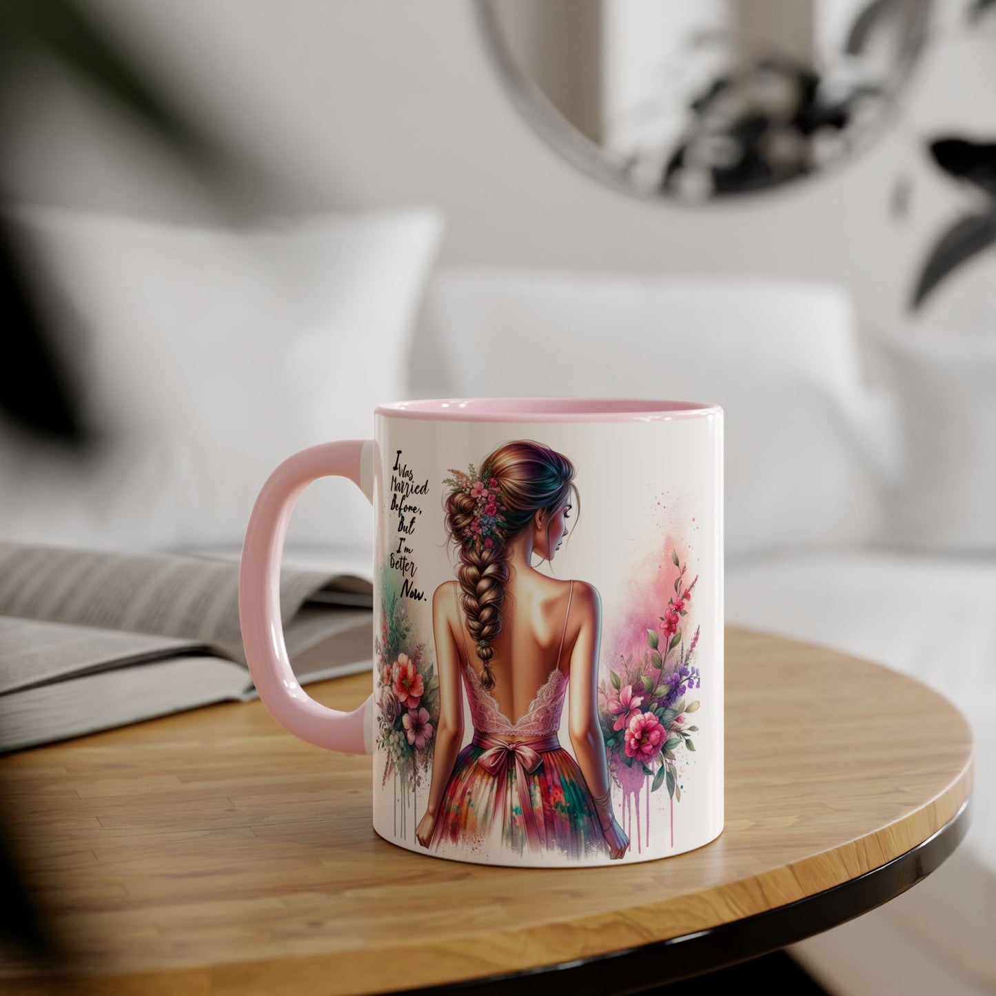 I Was Married Before But I'm Better Now Humoristic Floral Art Accent Mug, Inspirational Coffee Cup, Gift for Her, Boho Decor, Tea Lover's Delight