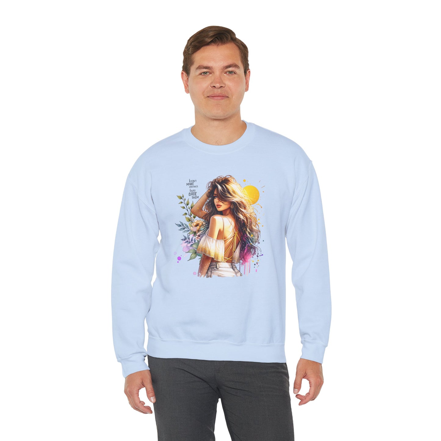 I Don`t Make Mistakes, I Just Date Them Chic Floral Art Crewneck Sweatshirt, Cozy Gift for Her, Casual Wear, Fashionable Sweatshirt, Relaxed Style