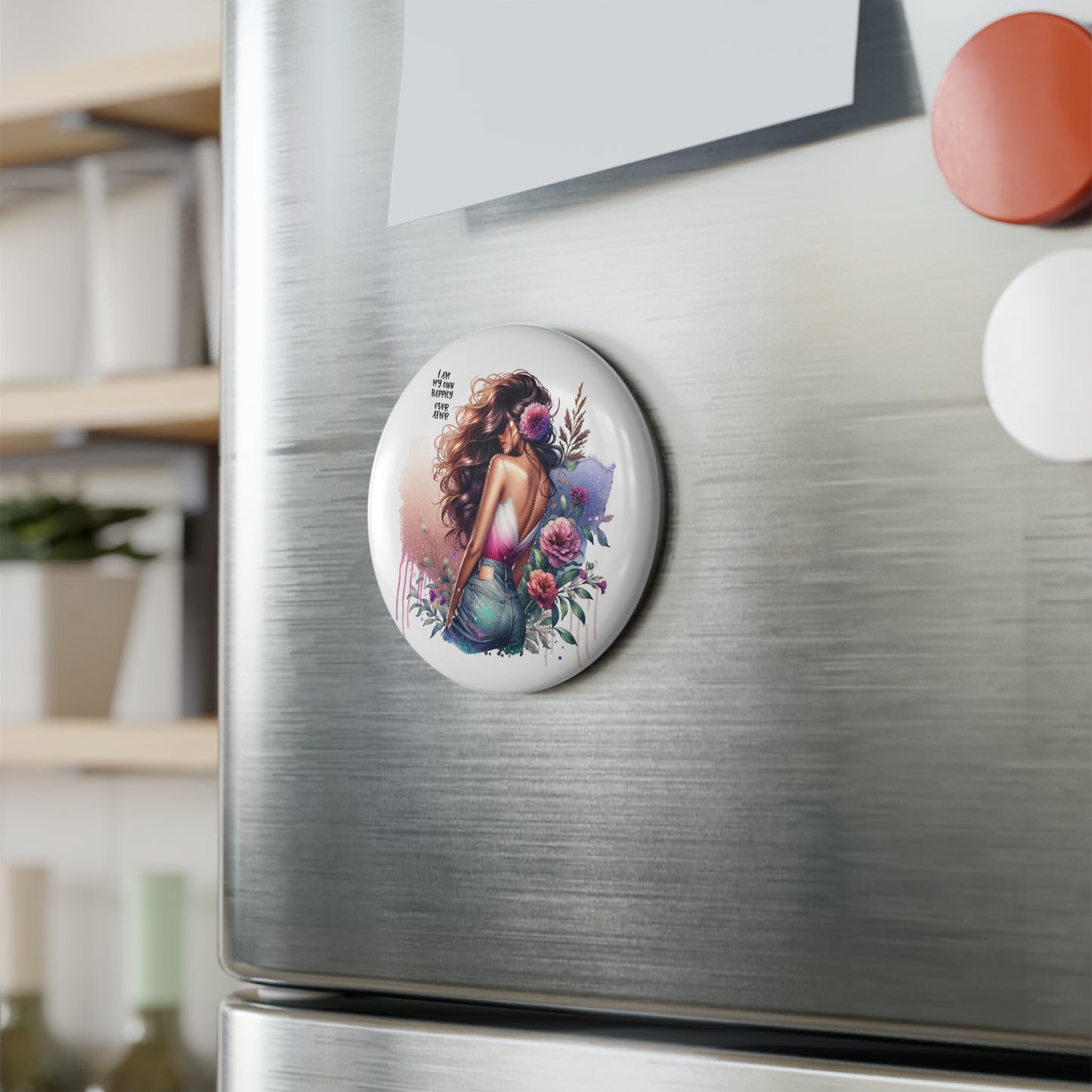 Inspirational Round Button Magnet - 'I Am My Own Happily Ever After '