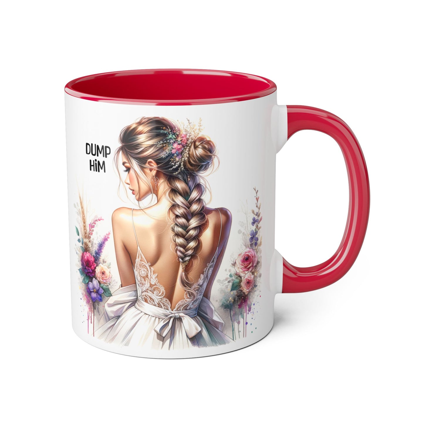 Empowering Accent Mug with Floral Design, Perfect for Gifts, Home Decor, Self-Care, Motivation, Celebration, Dump Him