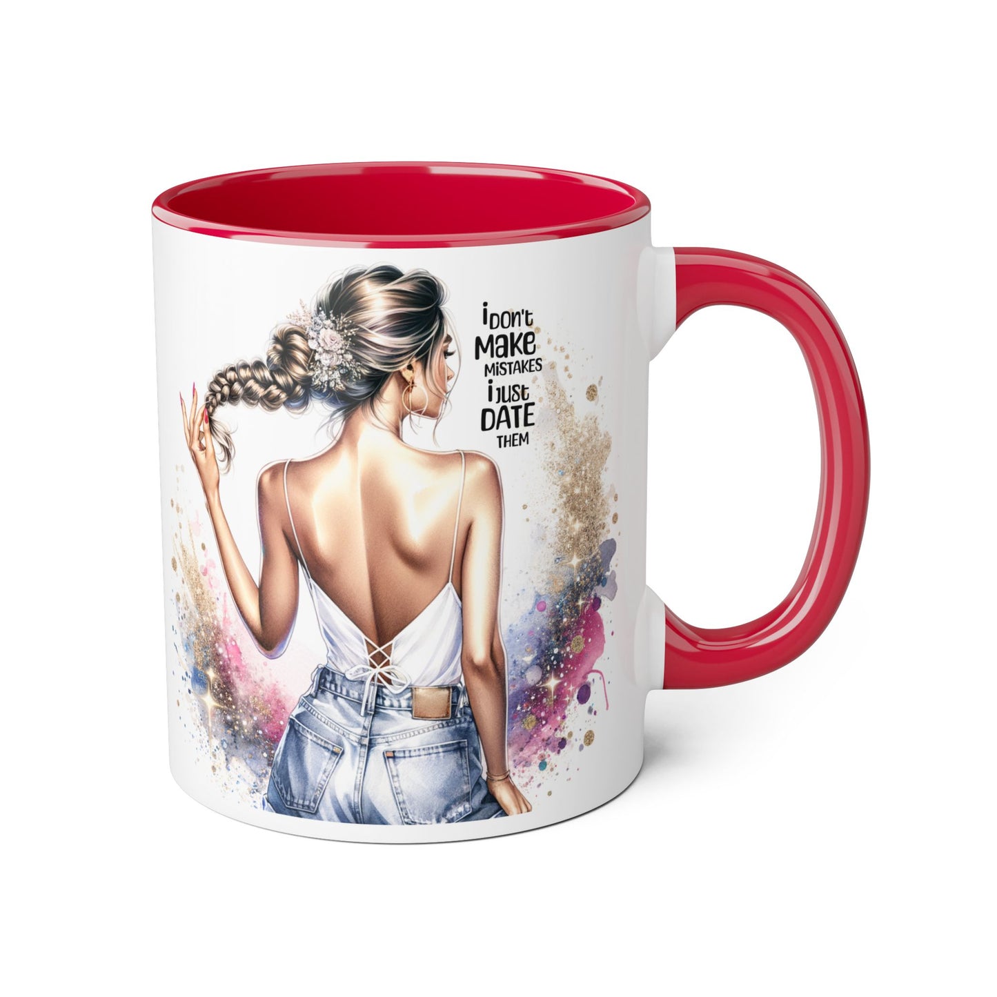 I Don't Make Mistakes, I Date Them Accent Mugs, 11oz