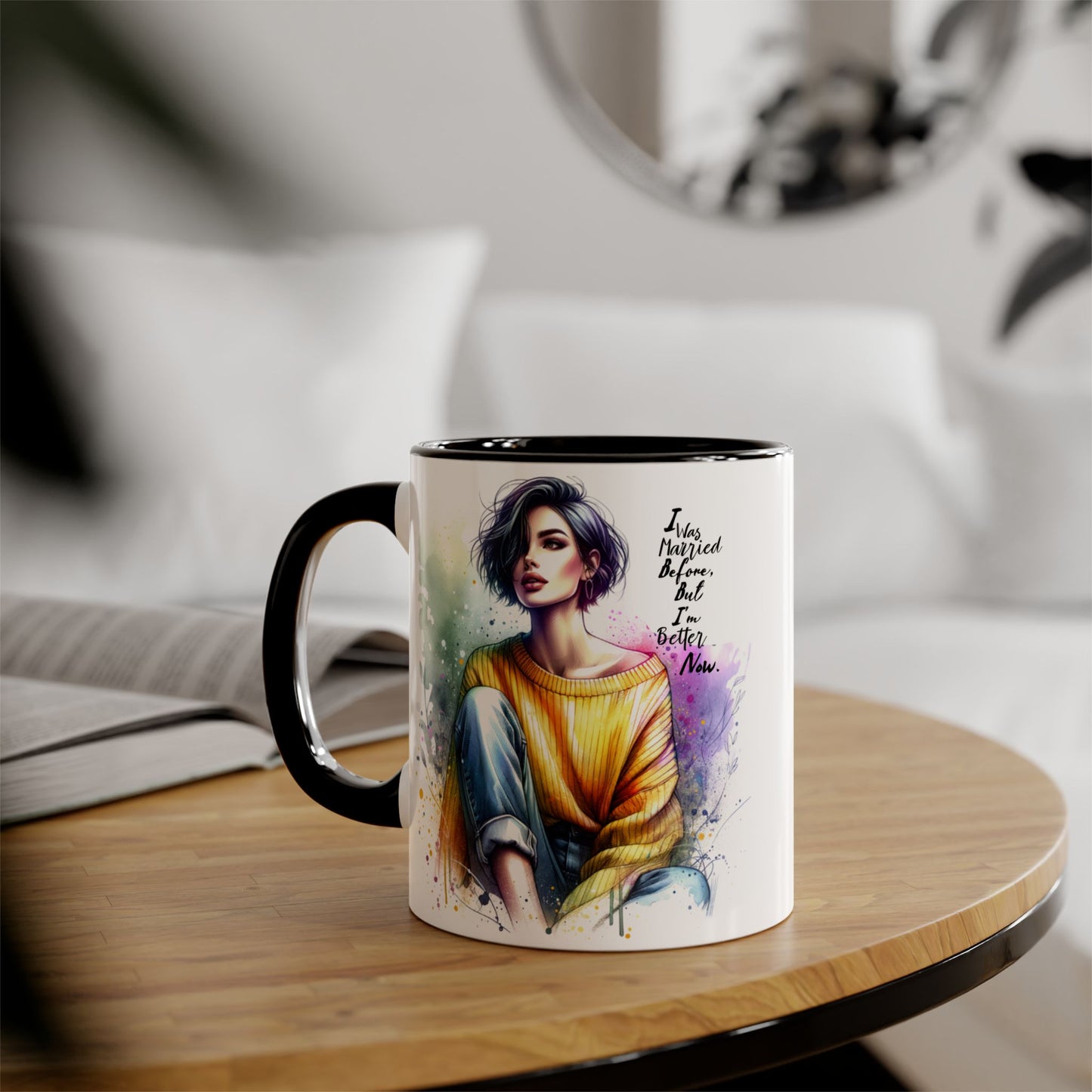 I Was Married Before But I'm Better Now Humoristic Inspirational Art Mug - Custom Accent Coffee Cup for Motivation, Gift for Friends, Positive Vibes, Home Decor, Unique Art