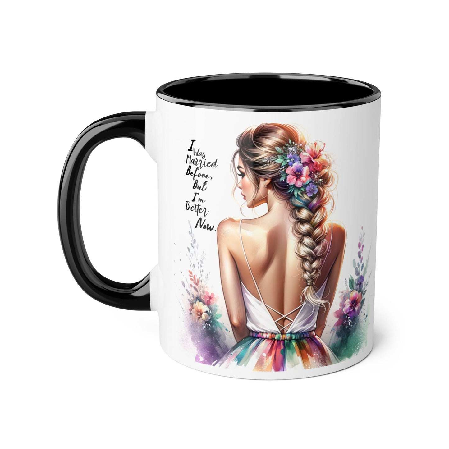 I Was Married Before But I'm Better Now Humoristic Floral Inspirational Accent Mugs | Unique Gift for Flower Lovers, Art Enthusiasts, Home Decor, Tea/Coffee Lovers, Motivation