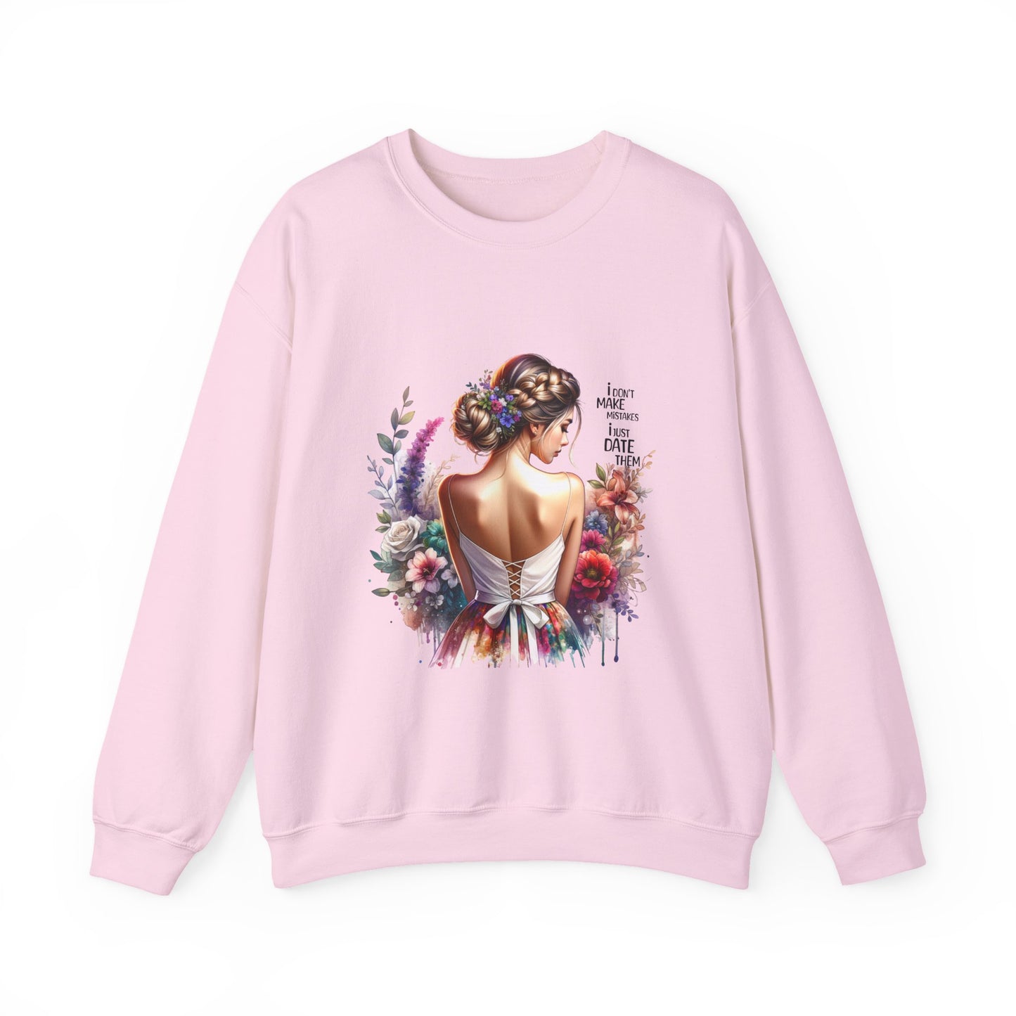 I Don`t Make Mistakes, I Just Date Them Floral Art Sweatshirt, Unisex Pullover, Cozy Gift, Spring Fashion, Artwork Apparel, Perfect for Mother's Day