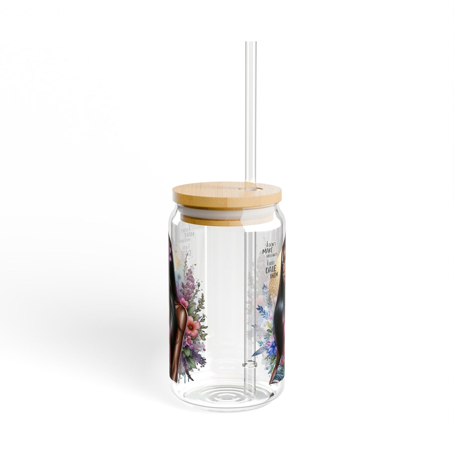 I Don't Make Mistakes, I Date Them Aesthetic Sipper Glass, Eco-Friendly Drinkware for Home or Gifts, Perfect for Summer Parties, Inspirational Quote Decor