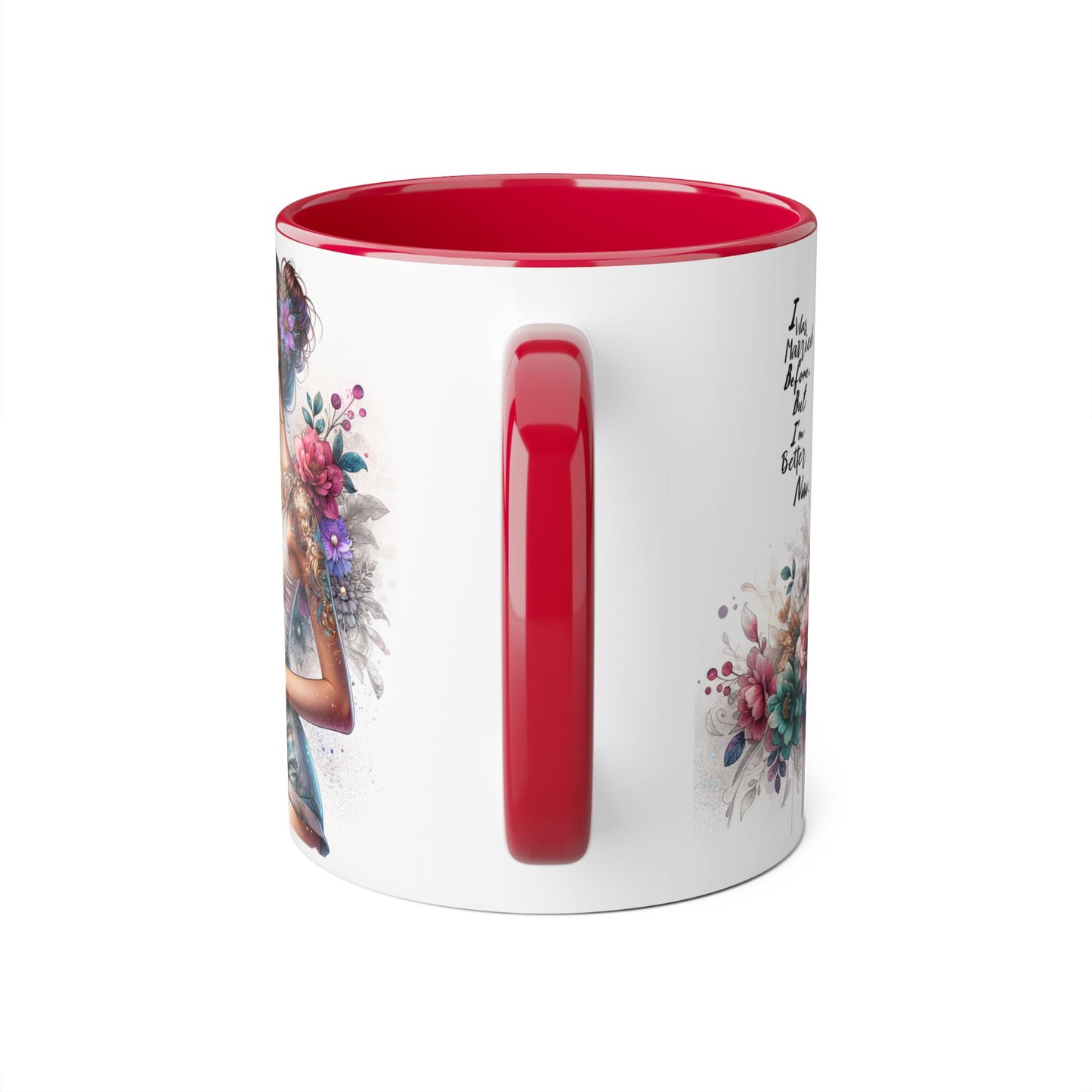 I Was Married Before But I'm Better Now Humoristic Inspirational Floral Accent Mug, Gift for Her, Unique Coffee Cup, Motivational Tea Mug, Self-Love Reminder