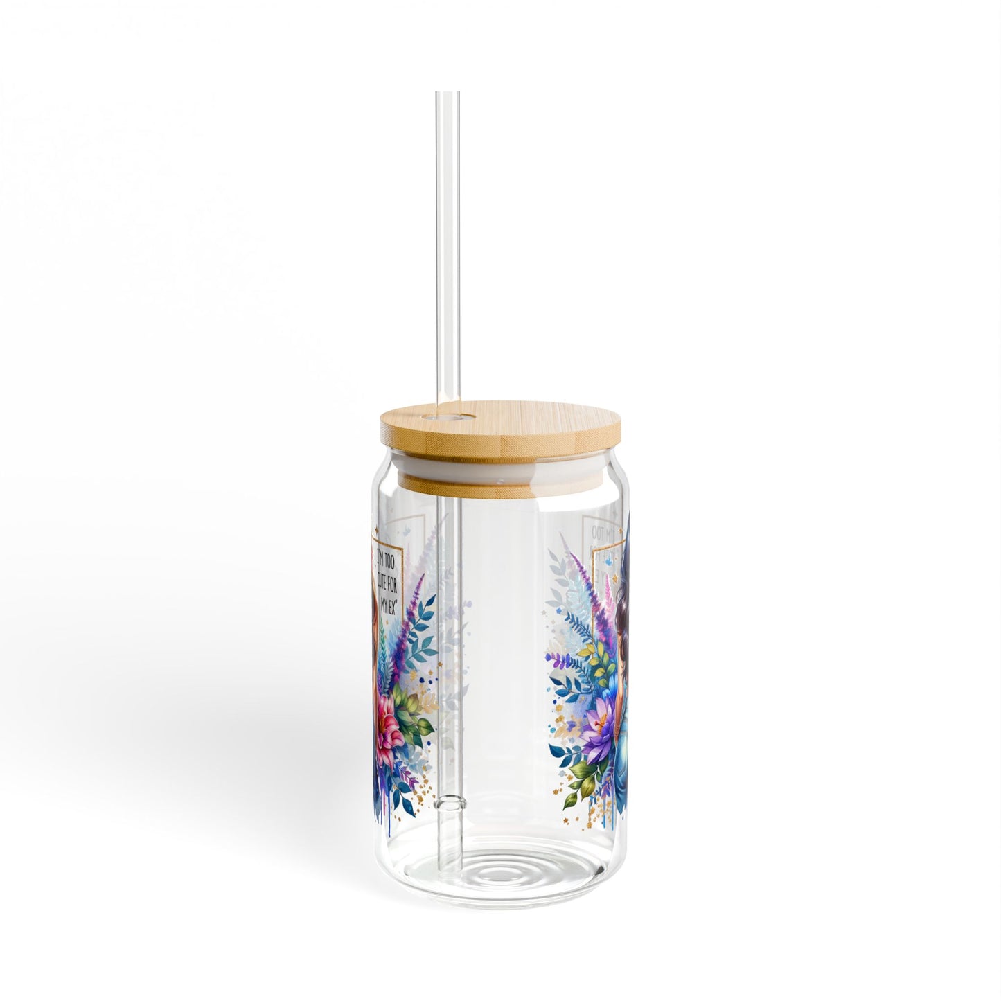 I'm Too Cute For My Ex Colorful Floral Sipper Glass, Inspirational Drink Bottle, Eco-Friendly Water Jar, Perfect for Home & Gifts, 16oz
