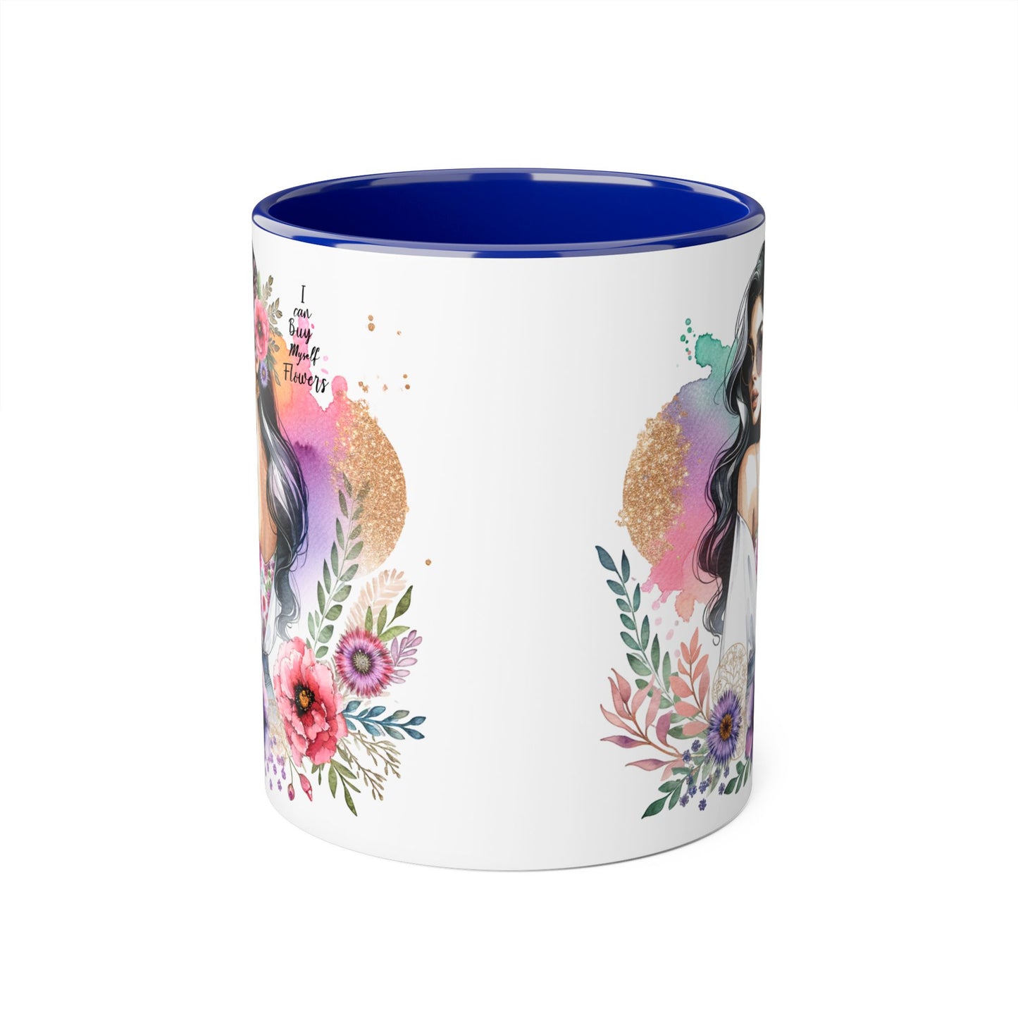 I Can Buy Myself Flowers Floral Accent Mug, Inspirational Gift, Coffee Mug, Artful Tea Cup, Unique Drinkware, Mother's Day, Home Decor