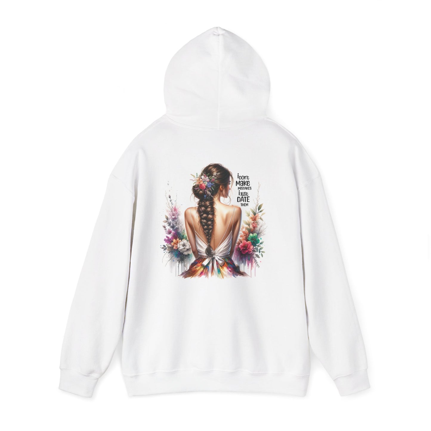 I Don`t Make Mistake, I Just Date Them Inspirational Art Hooded Sweatshirt, Cozy Casual Wear, Streetwear Style, Gift for Art Lovers, Perfect for Holidays