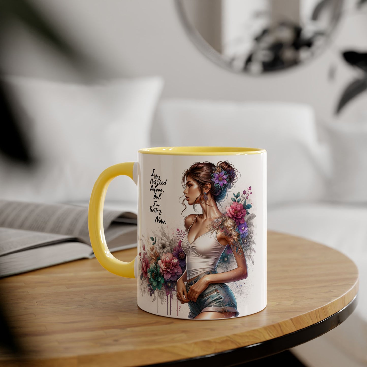 I Was Married Before But I'm Better Now Humoristic Inspirational Floral Accent Mug, Gift for Her, Unique Coffee Cup, Motivational Tea Mug, Self-Love Reminder