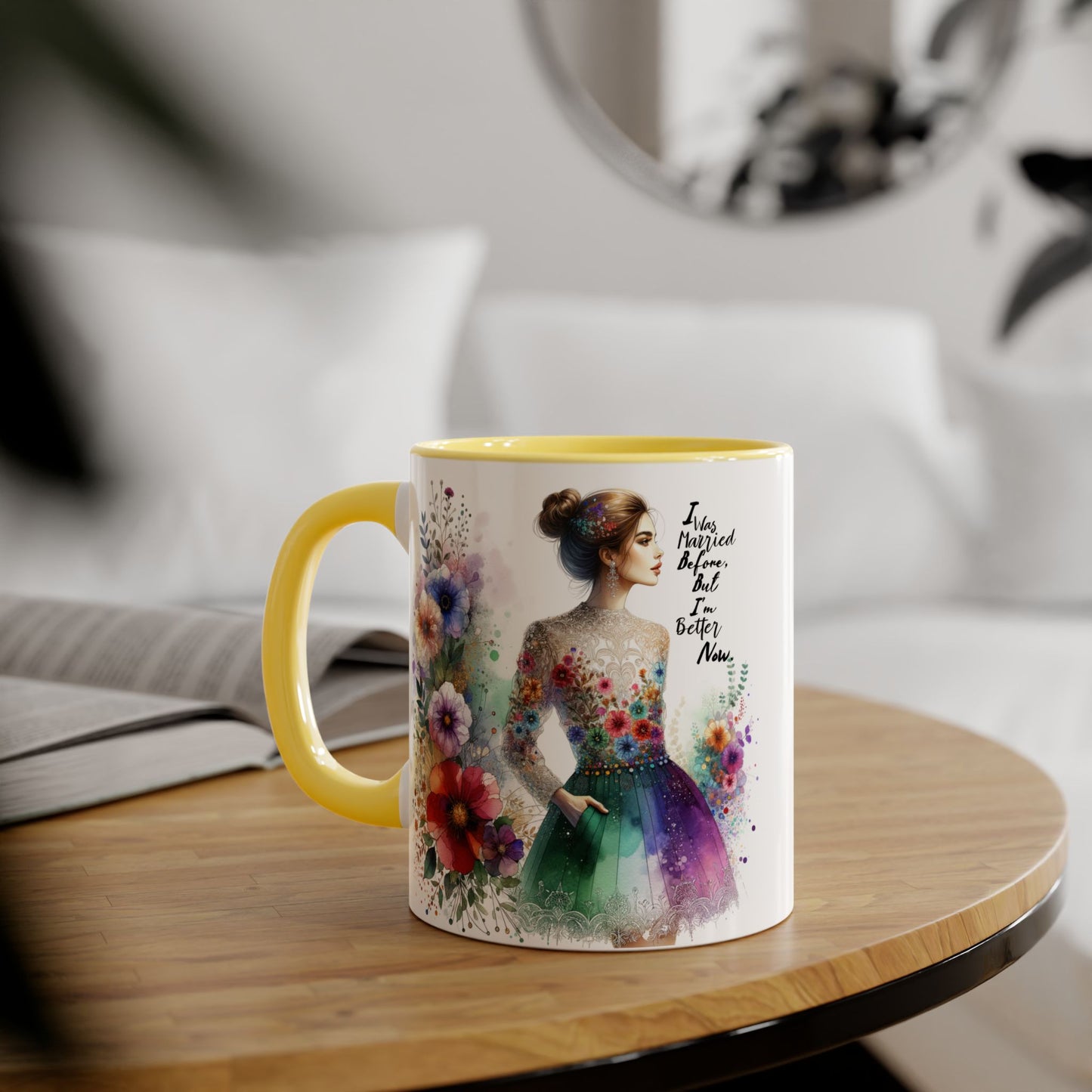 I Was Married Before But I'm Better Now Humoristic Floral Art Accent Mug - Inspiring Gift for Art Lovers, Coffee and Tea Drinkers, Home Decor, Mother's Day, Birthday