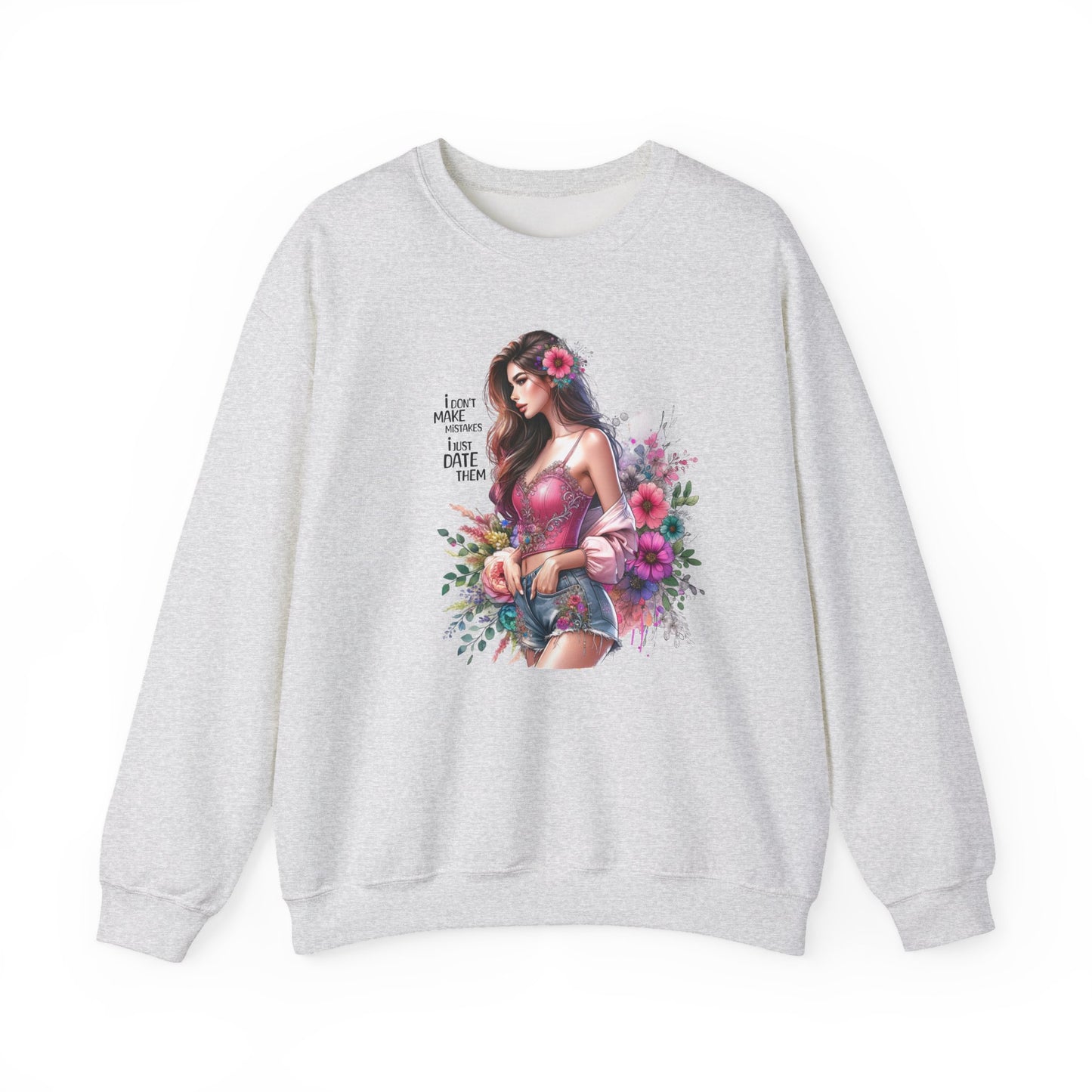 I Don`t Make Mistakes, I Just Date Them Floral Fantasy Crewneck Sweatshirt, Boho Sweatshirt, Spring Fashion, Gift for Her, Cute Sweatshirt, Cozy Wear
