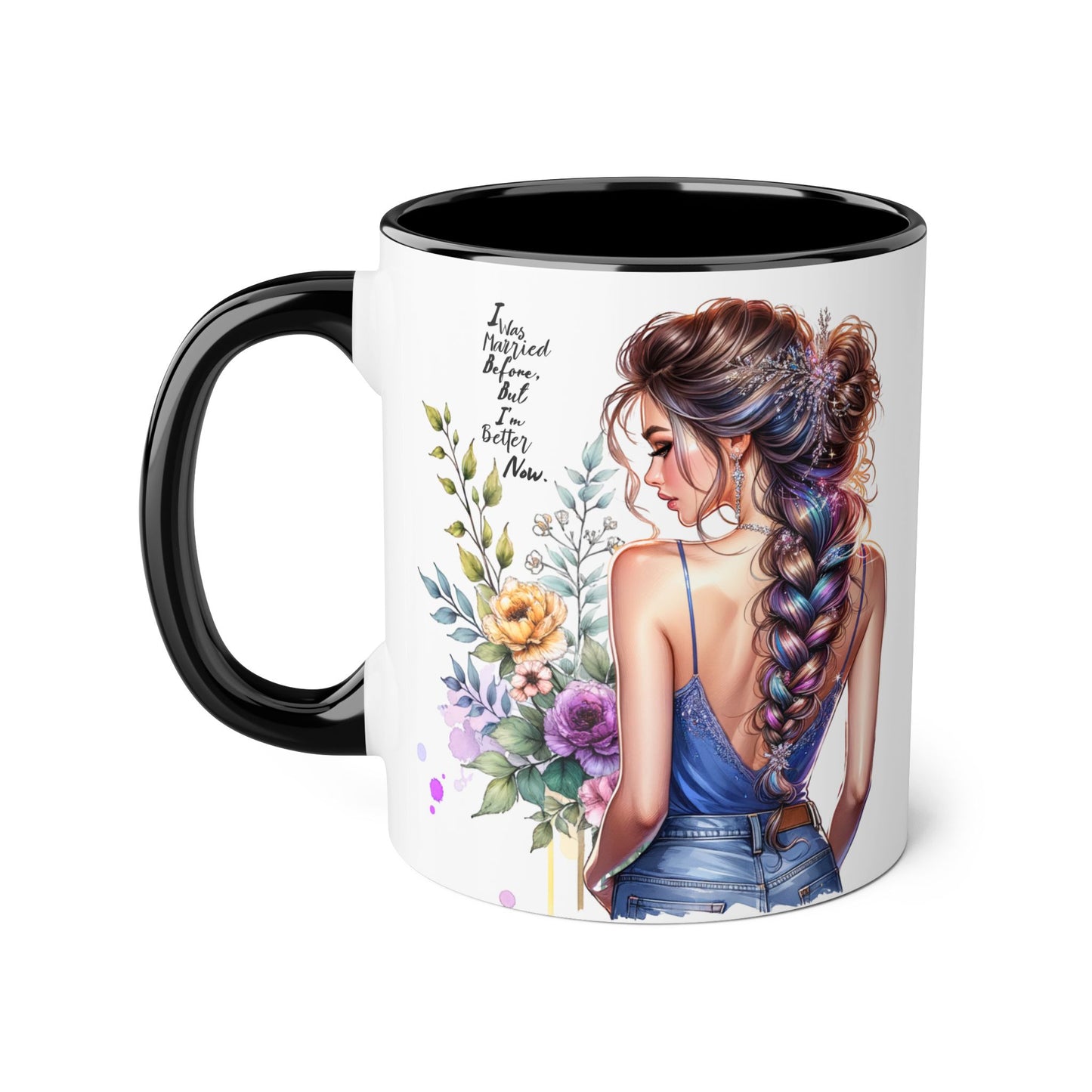 I Was Married Before But I'm Better Now Beautiful Floral Accent Mug - Inspirational Coffee Cup, Gift for Her, Home Decor, Tea Lover, Mother's Day, Birthday