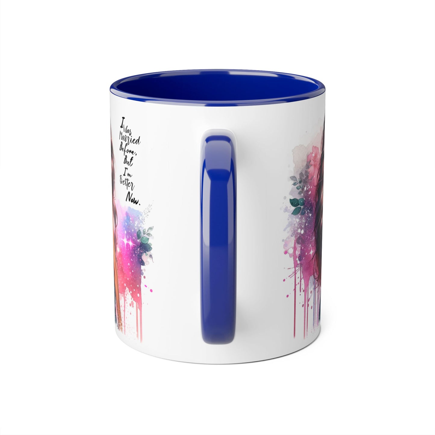 I Was Married Before But I'm Better Now Humoristic Vibrant Quote Mug for Self-Love, Inspirational Coffee Cup, Artistic Accent Mug, Unique Gift for Her, Affirmation Drinkware