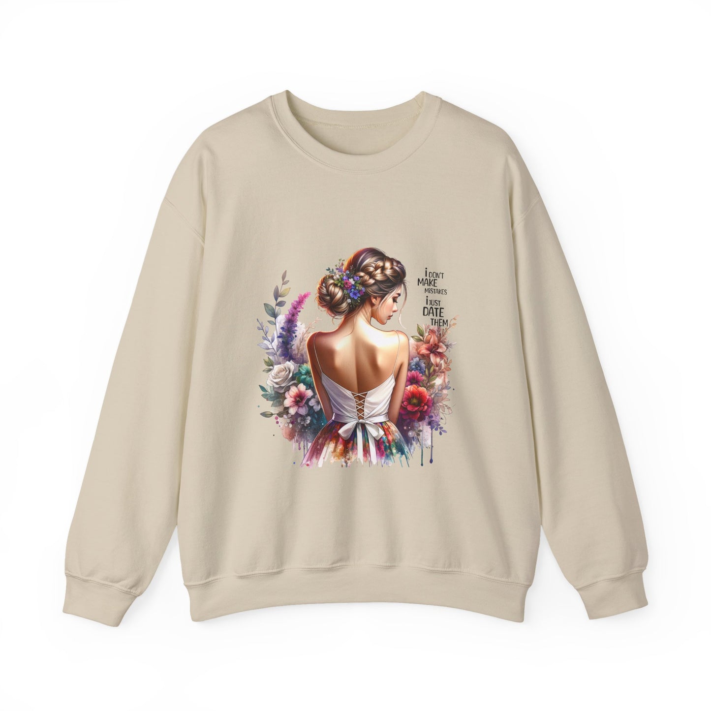 I Don`t Make Mistakes, I Just Date Them Floral Art Sweatshirt, Unisex Pullover, Cozy Gift, Spring Fashion, Artwork Apparel, Perfect for Mother's Day