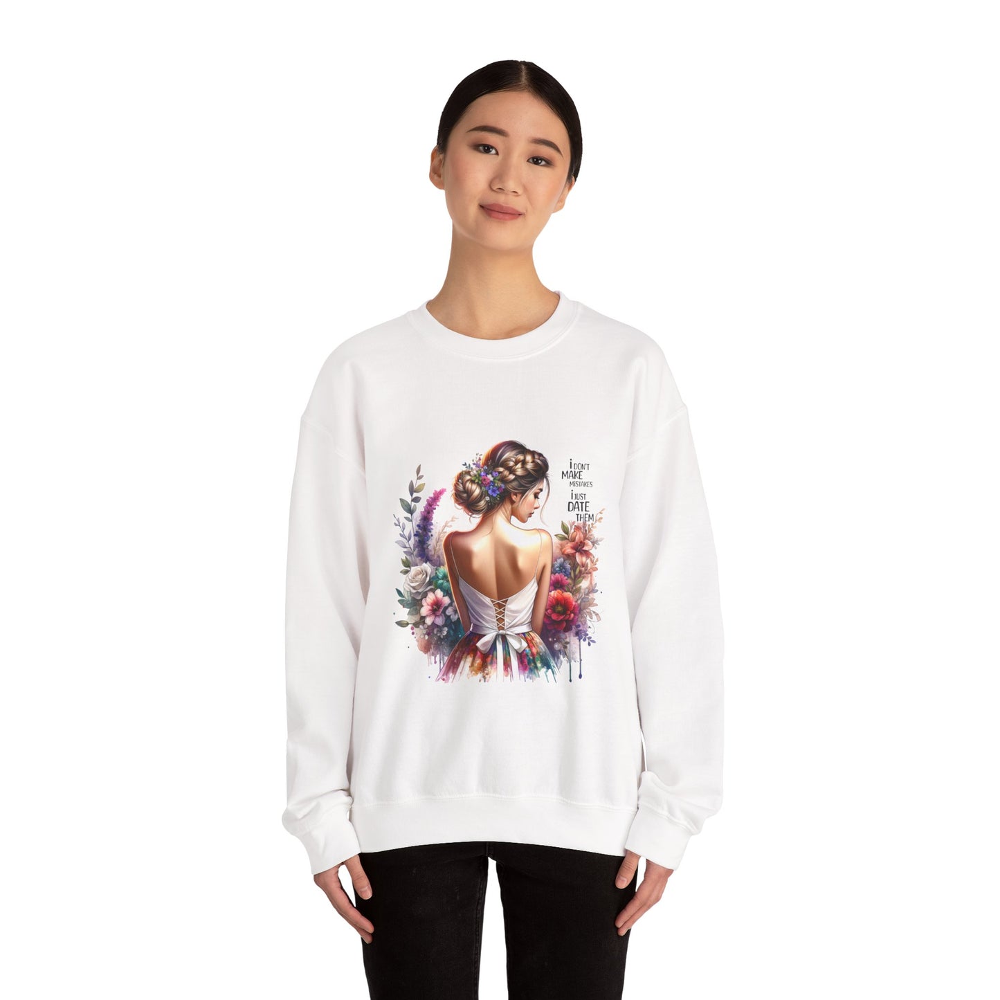 I Don`t Make Mistakes, I Just Date Them Floral Art Sweatshirt, Unisex Pullover, Cozy Gift, Spring Fashion, Artwork Apparel, Perfect for Mother's Day