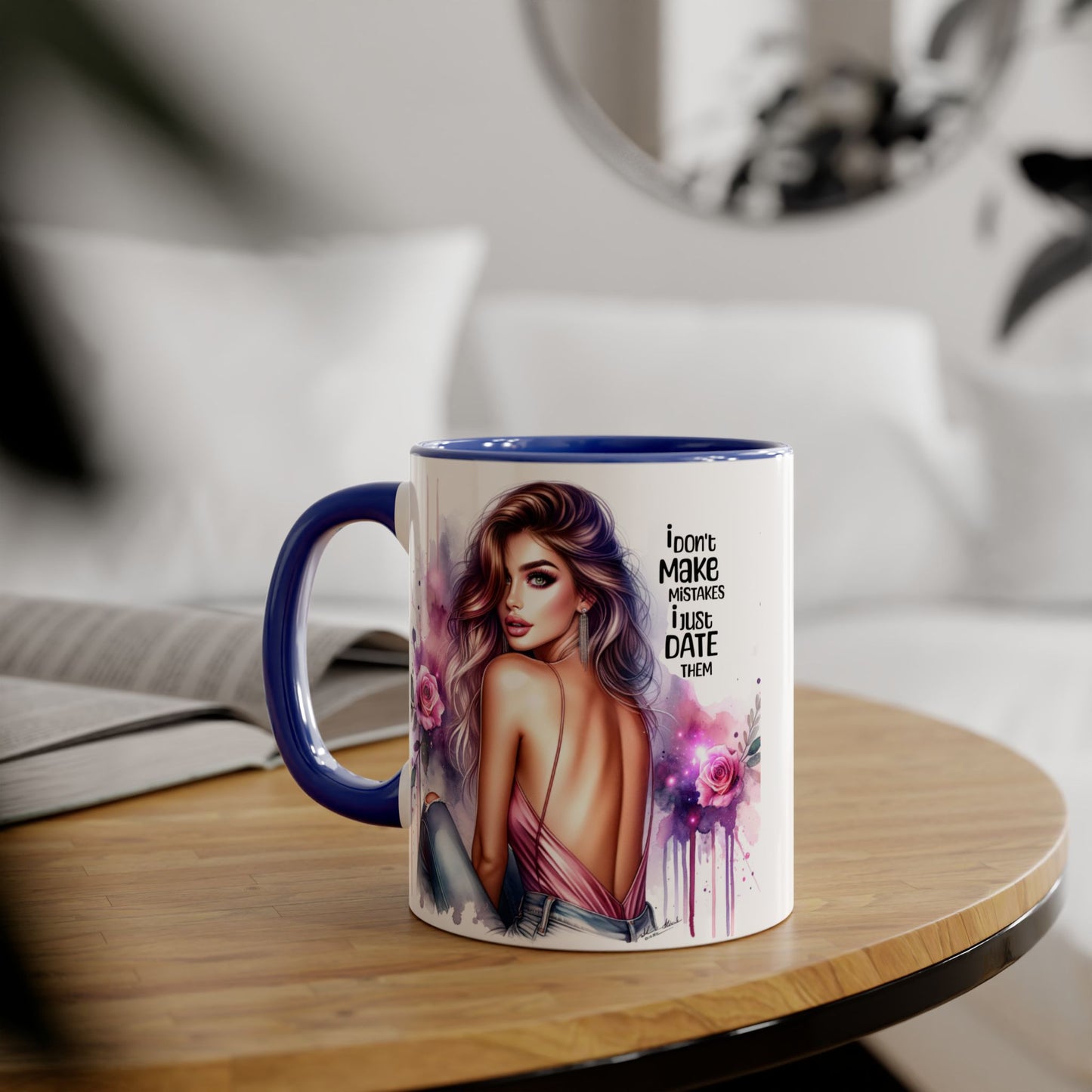 I Don't Make Mistakes, I Date Them Accent Mugs, 11oz