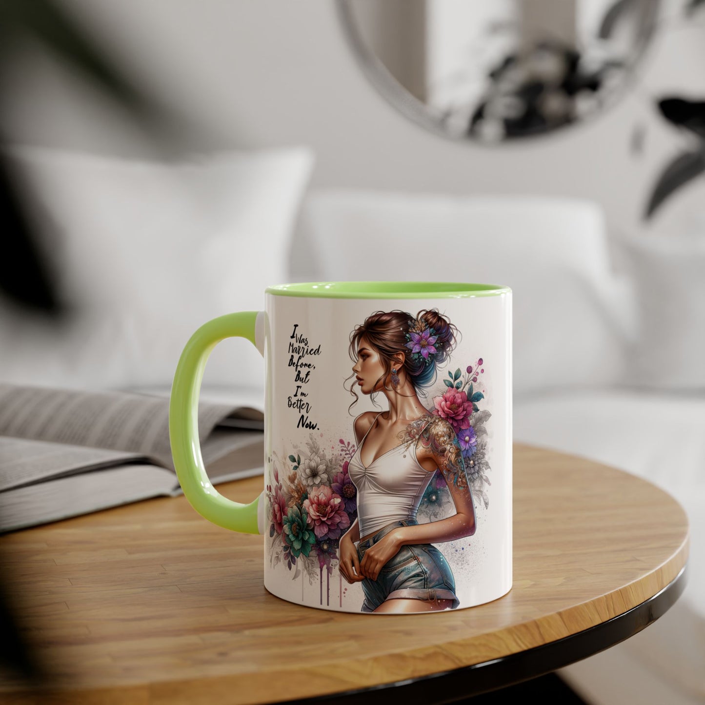 I Was Married Before But I'm Better Now Humoristic Inspirational Floral Accent Mug, Gift for Her, Unique Coffee Cup, Motivational Tea Mug, Self-Love Reminder