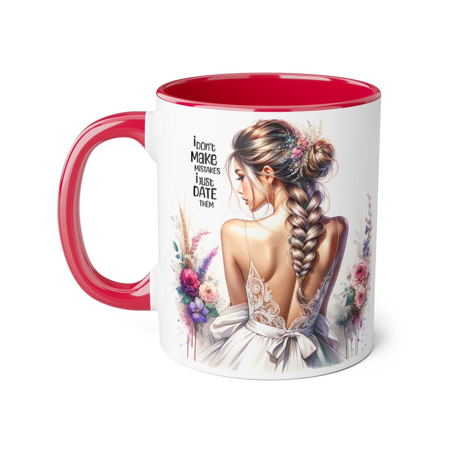 I Don't Make Mistakes, I Date Them Accent Mugs, 11oz