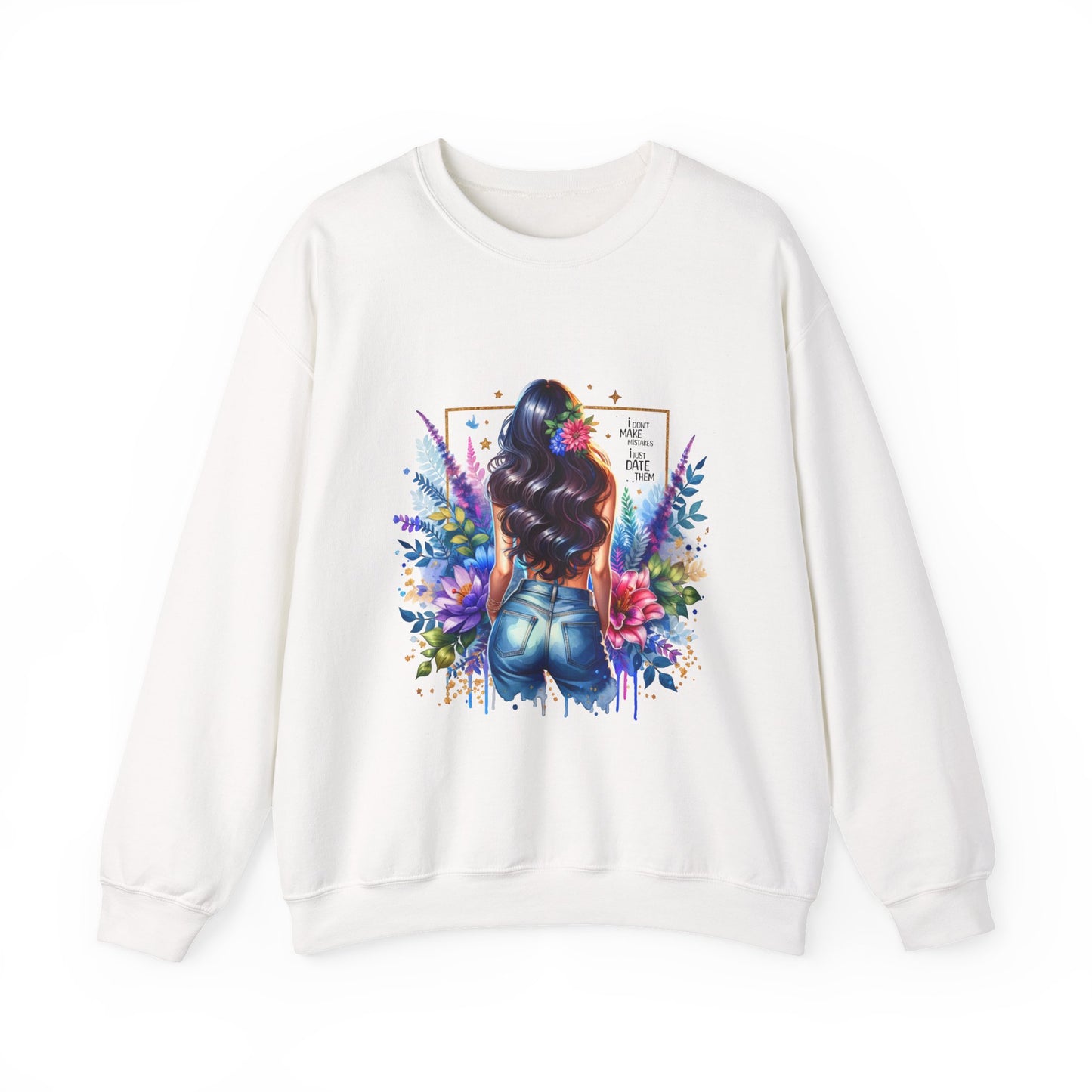 I Don`t Make Mistakes, I Just Date Them Colorful Art Sweatshirt, Stylish Crewneck, Floral Design, Unisex Apparel, Gift for Her, Cozy Fashion, Unique Artwork Sweatshirt