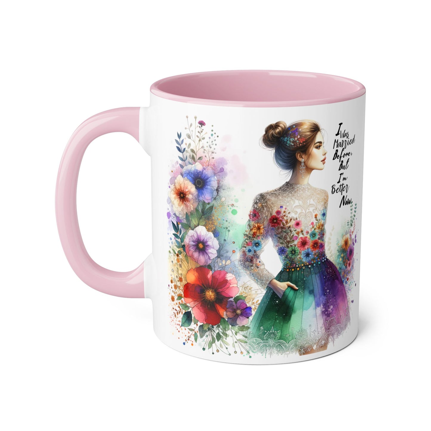 I Was Married Before But I'm Better Now Humoristic Floral Art Accent Mug - Inspiring Gift for Art Lovers, Coffee and Tea Drinkers, Home Decor, Mother's Day, Birthday