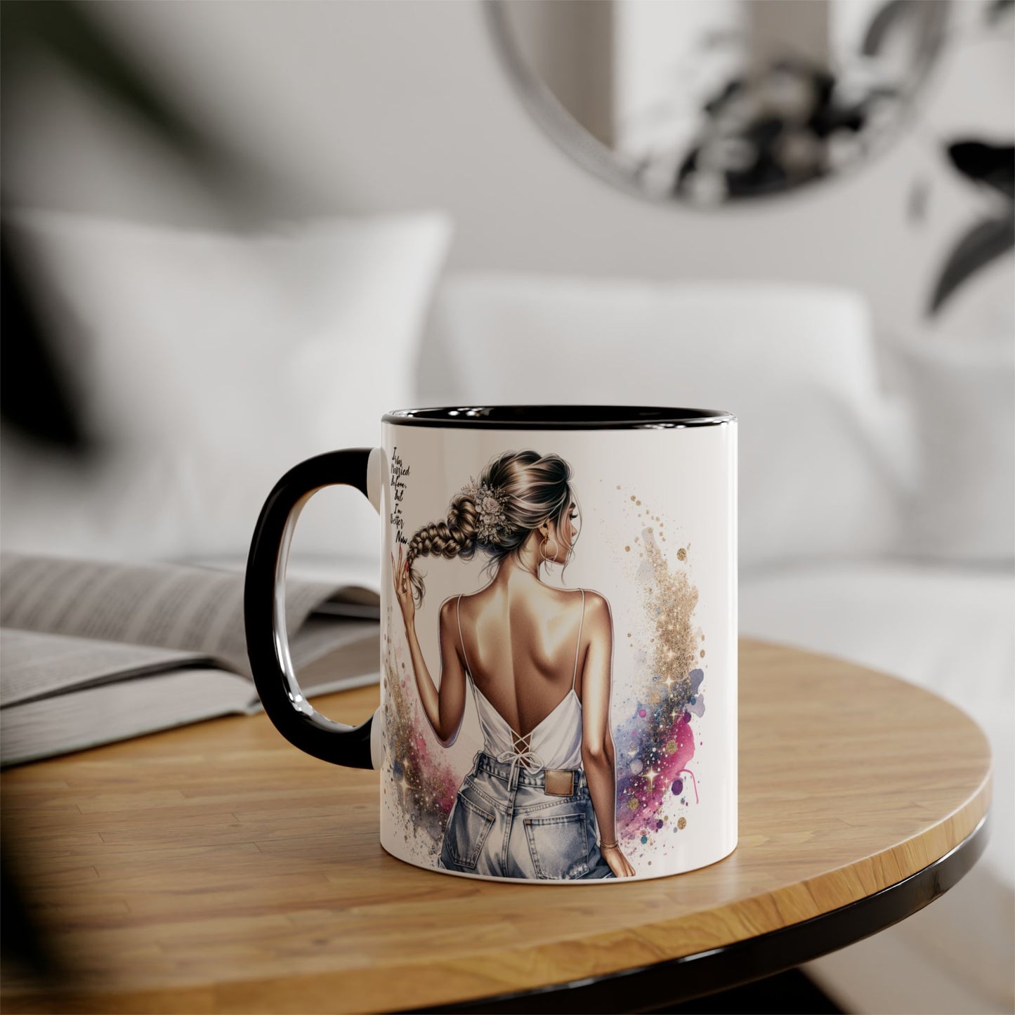 I Was Married Before But I'm Better Now Humoristic Artistic Accent Mug, 11oz | Vibrant Coffee Cup, Gift for Her, Inspirational Decor, Stylish Drinkware, Unique Artwork