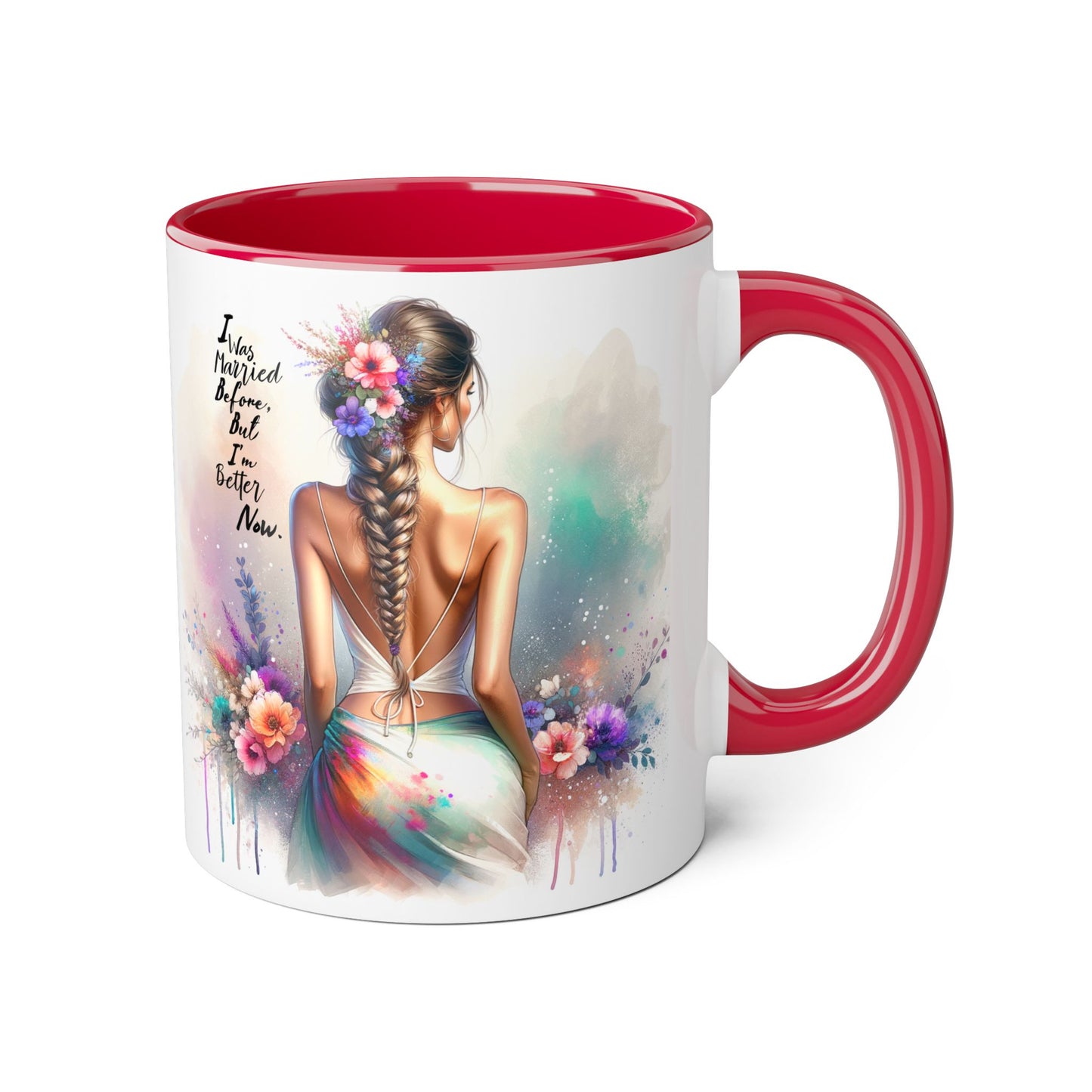 I Was Married Before But I'm Better Now Humoristic Inspirational Floral Accent Mug, Motivational Gift, Self-Love Coffee Cup, Unique Tea Mug, Art Print Drinkware