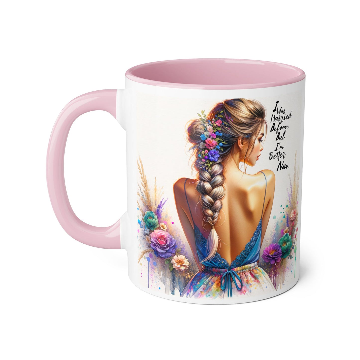 I Was Married Before But I'm Better Now Humoristic Vibrant Artistic Accent Mug, Inspirational Coffee Cup, Unique Gift for Her, Home Decor, Cozy Mug for Moments