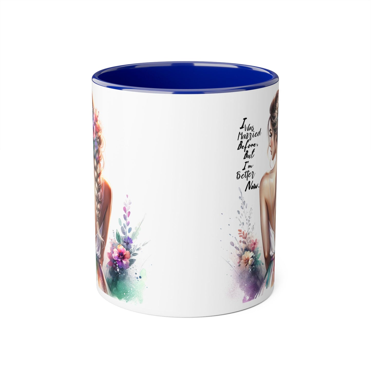 I Was Married Before But I'm Better Now Humoristic Floral Inspirational Accent Mugs | Unique Gift for Flower Lovers, Art Enthusiasts, Home Decor, Tea/Coffee Lovers, Motivation