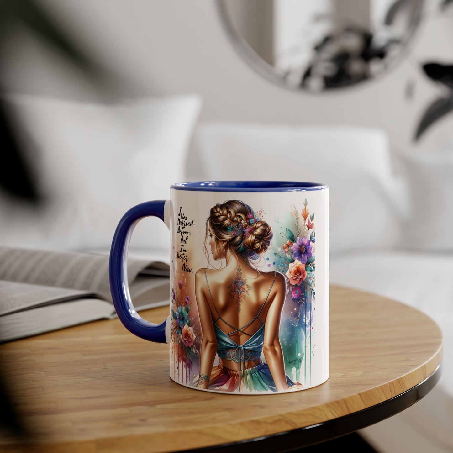 I Was Married Before But I'm Better Now Humoristic Elegant Floral Mug - Inspirational Gift for Her, Coffee Lover, Art Enthusiast, Self-Care Reminder, Unique Home Decor