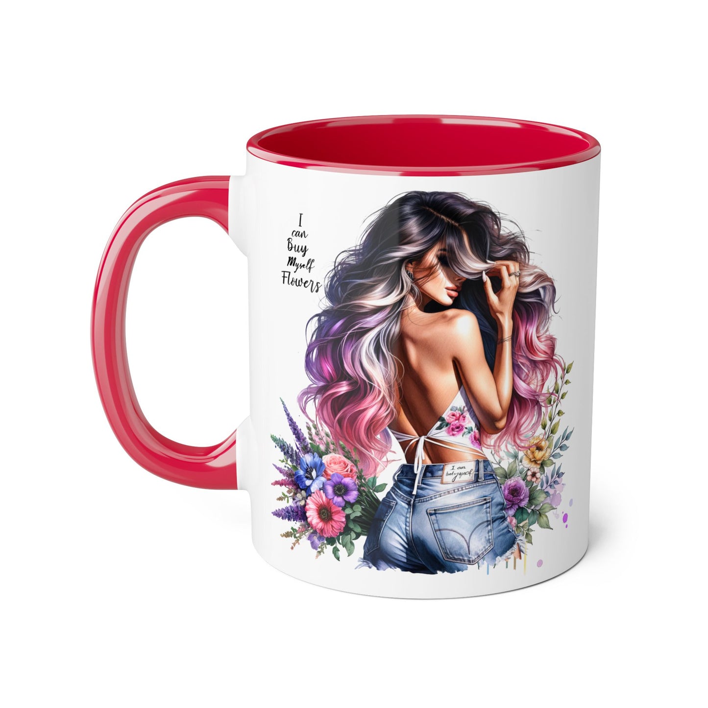 I Can Buy Myself Flowers Floral Accent Mug, Trendy Coffee Cup for Flower Lovers, Gift for Garden Enthusiasts, Home & Office Decor, Unique Floral Design