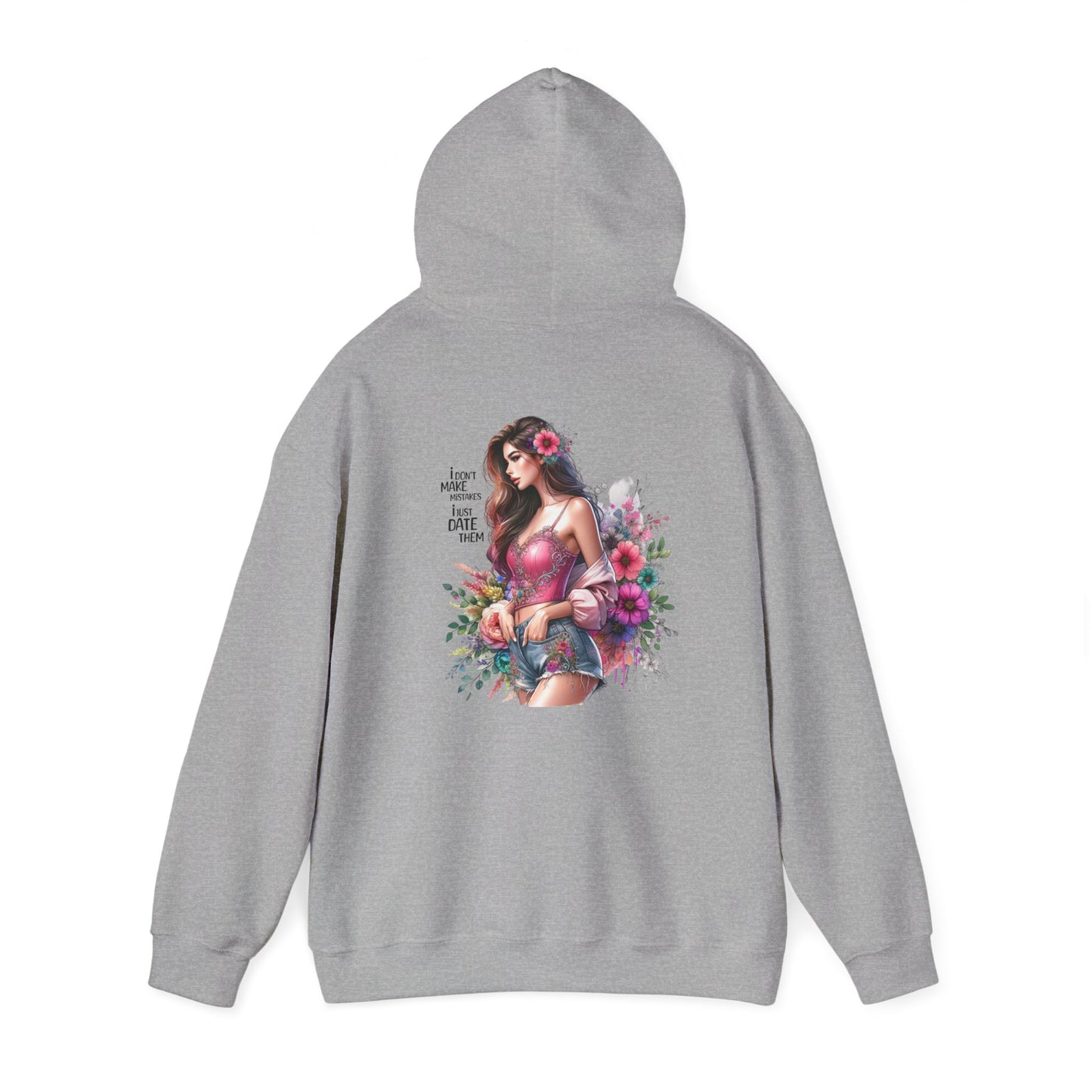 I Don`t Make Mistakes, I Just Date Them Floral Bliss Unisex Hooded Sweatshirt - Cozy Gift, Bohemian Style, Comfortable Layer, Everyday Wear, Spring Fashion