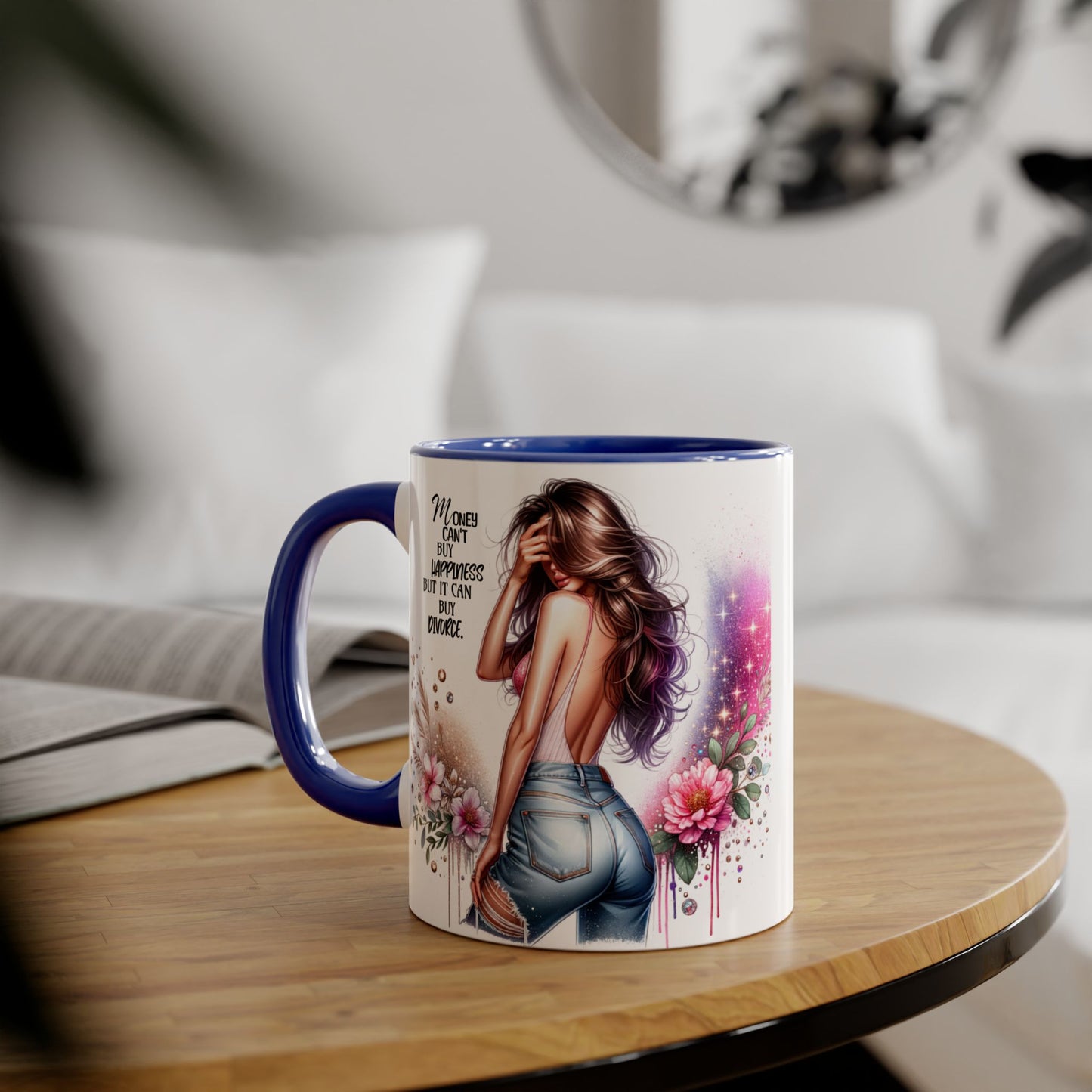 Money Can't Buy Happiness But It Can Buy Divorce Humoristic Stylish Woman's Accent Mug, Empowering Gift for Friends, Inspirational Coffee Cup, Perfect for Birthdays, Relaxing Moments