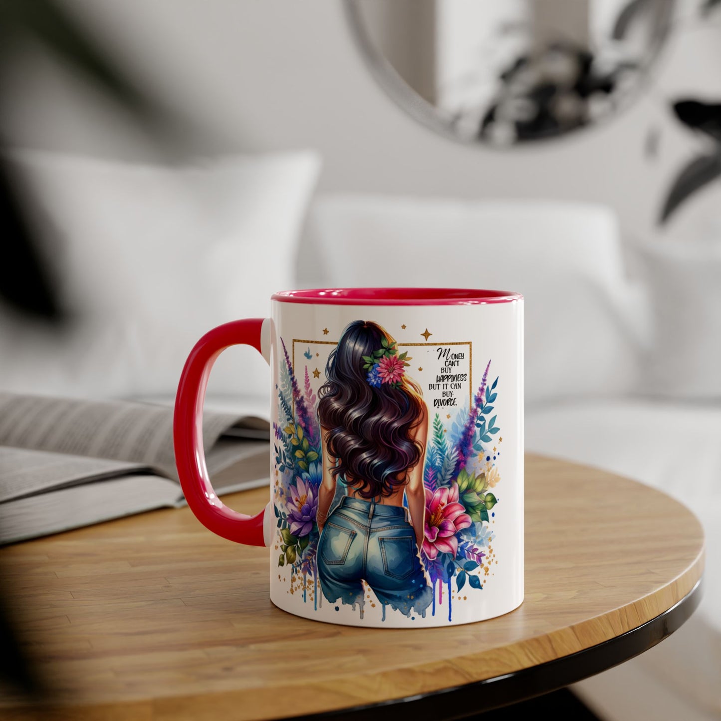 Money Can't Buy Happiness But It Can Buy Divorce Humoristic Floral Accent Mug, Vibrant Coffee Cup, Nature Lover Gift, Artistic Drinkware, Personalized Floral Mug, Mother's Day Tea Mug