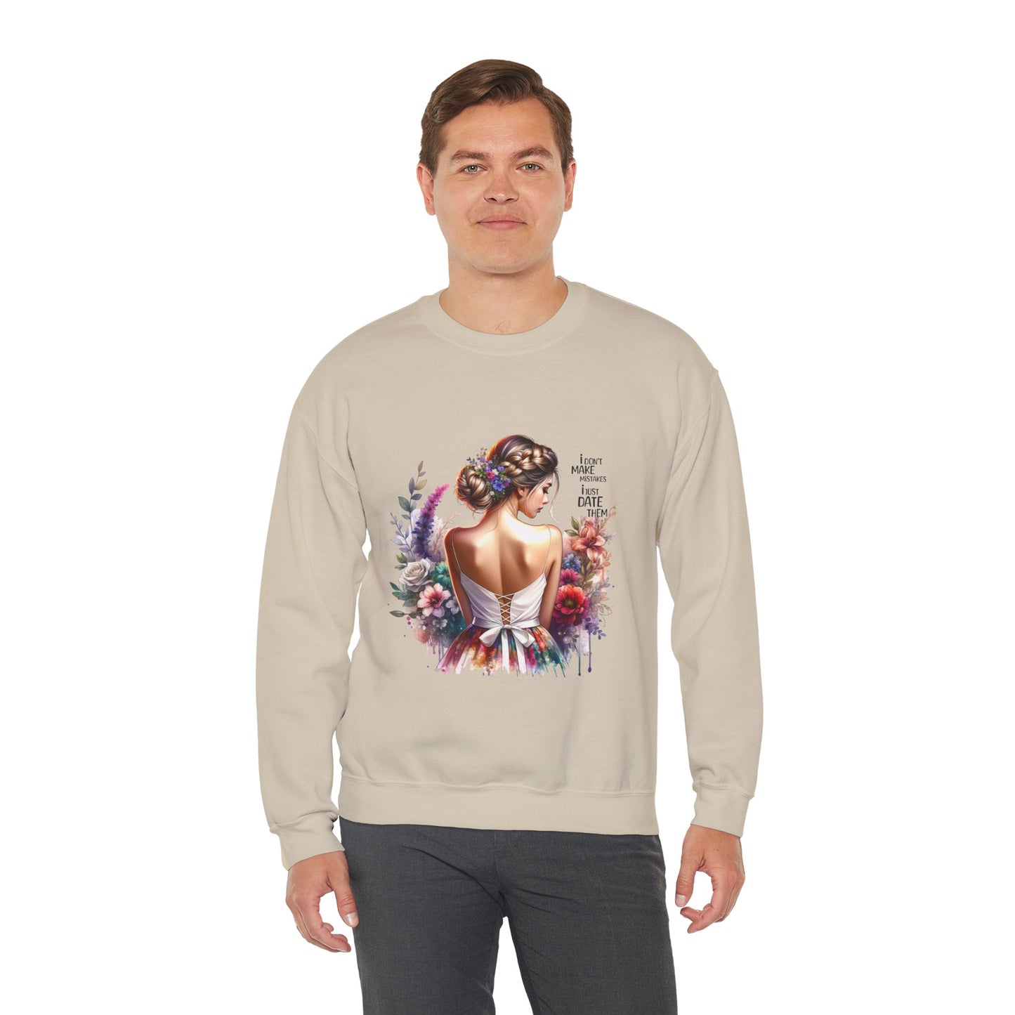 I Don`t Make Mistakes, I Just Date Them Floral Art Sweatshirt, Unisex Pullover, Cozy Gift, Spring Fashion, Artwork Apparel, Perfect for Mother's Day