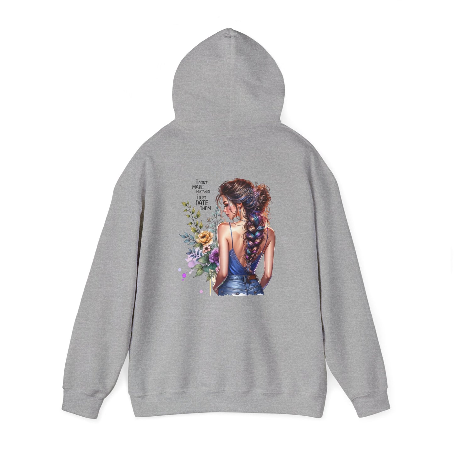 I Don`t Make Mistakes, I Just Date Them Charming Floral Art Sweatshirt for Nature Lovers, Cozy Unisex Hoodie, Gift for Her, Casual Wear, Spring Style