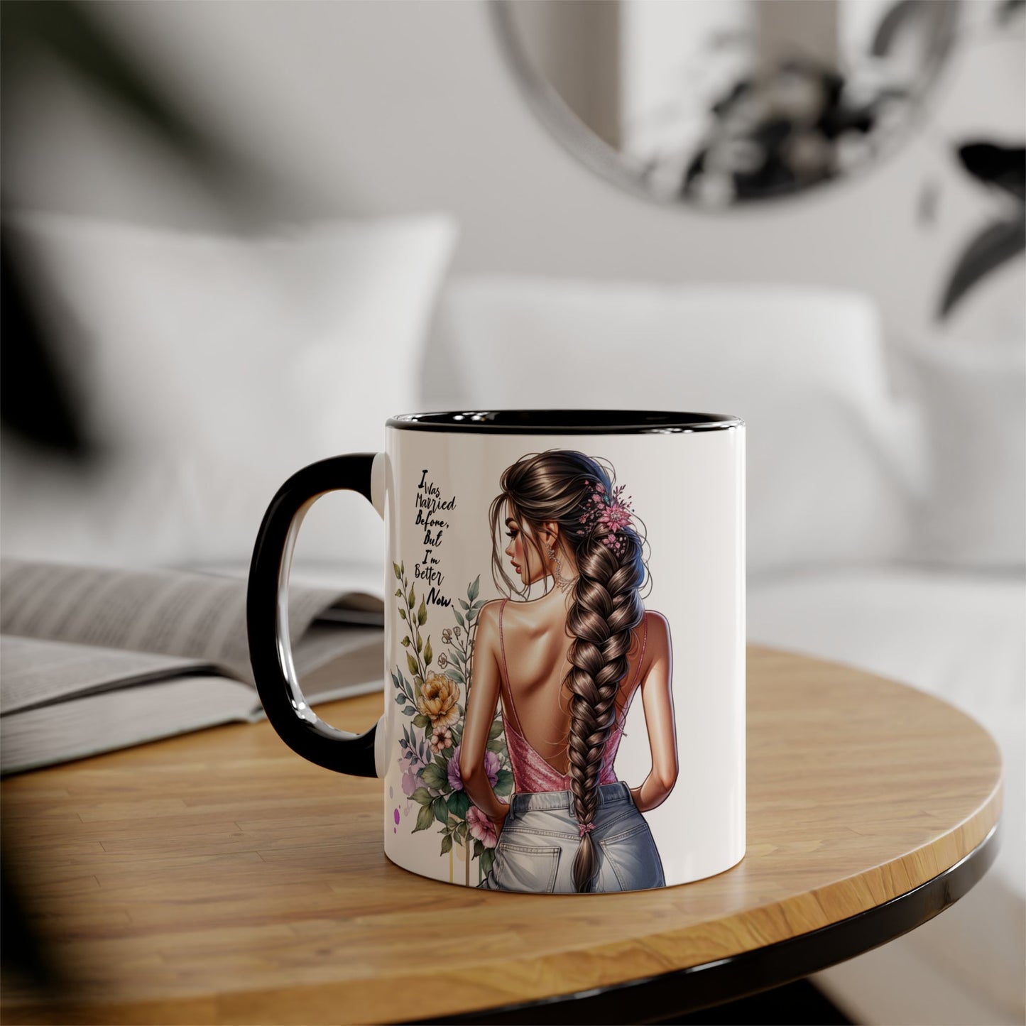 I Was Married Before But I'm Better Now Stylish Floral Accent Mug, Perfect Gift for Tea and Coffee Lovers, Unique Drinkware, Bridal Shower Gift, Inspirational Quote Mug