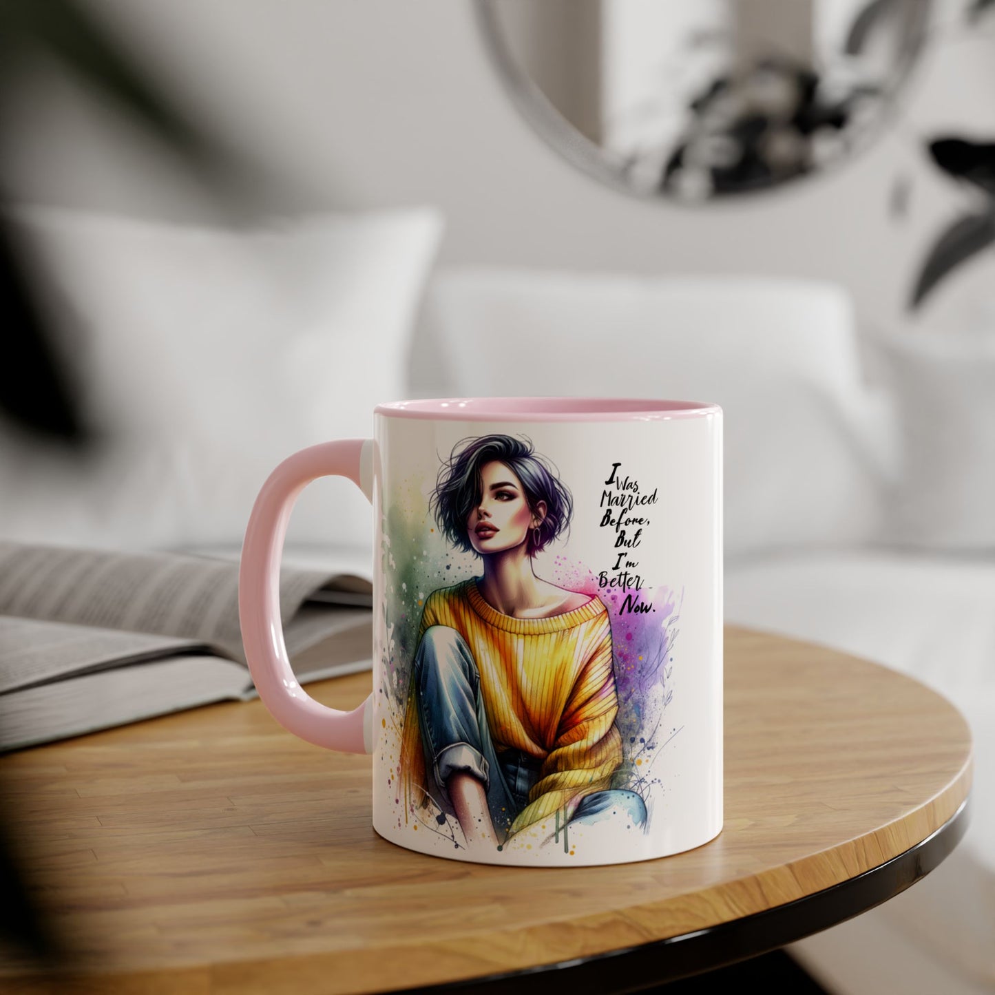 I Was Married Before But I'm Better Now Humoristic Inspirational Art Mug - Custom Accent Coffee Cup for Motivation, Gift for Friends, Positive Vibes, Home Decor, Unique Art