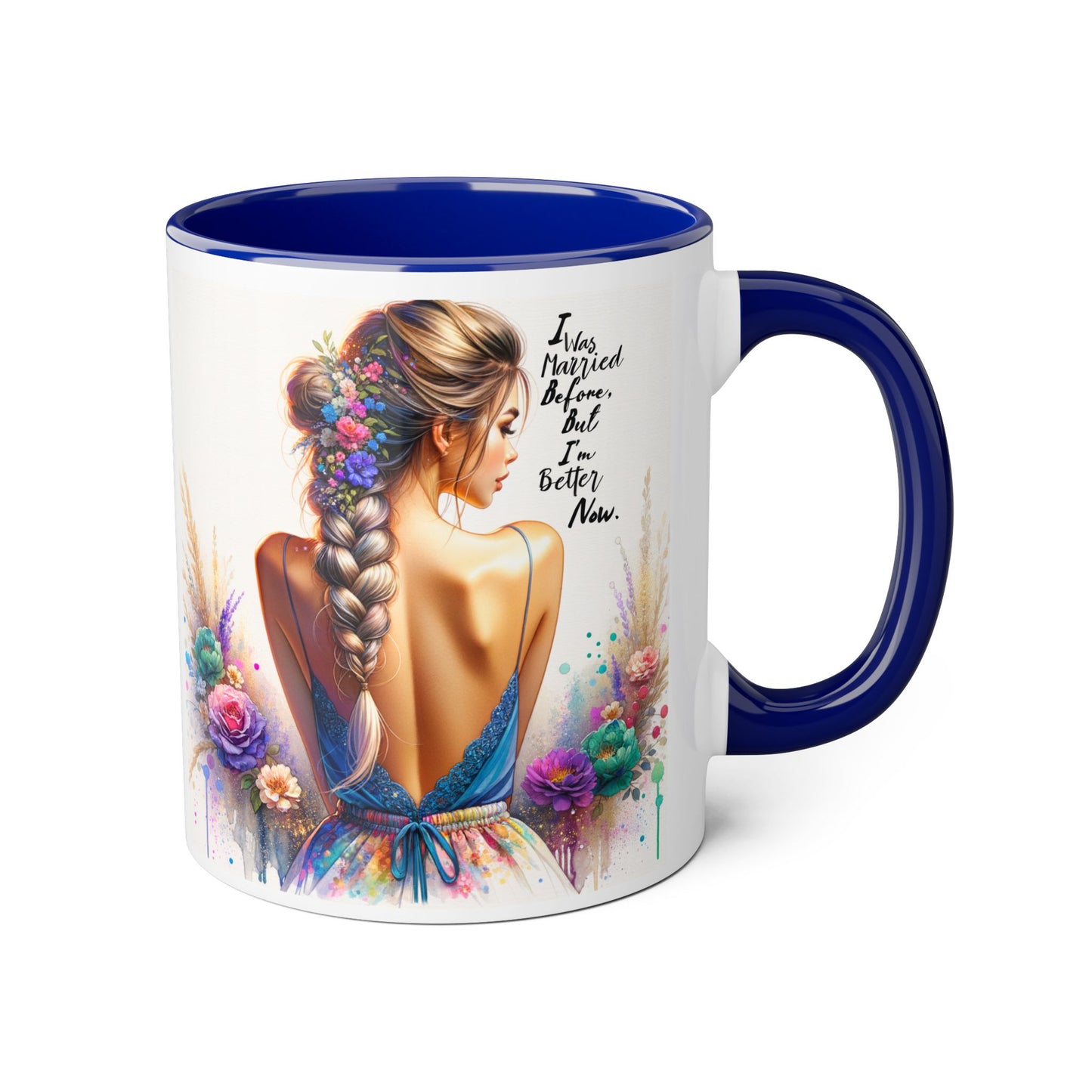 I Was Married Before But I'm Better Now Humoristic Vibrant Artistic Accent Mug, Inspirational Coffee Cup, Unique Gift for Her, Home Decor, Cozy Mug for Moments