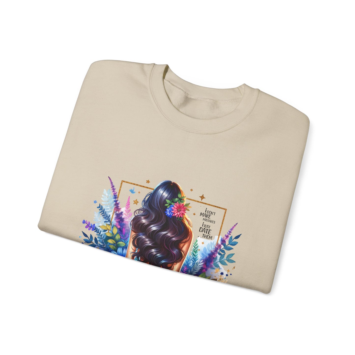 I Don`t Make Mistakes, I Just Date Them Colorful Art Sweatshirt, Stylish Crewneck, Floral Design, Unisex Apparel, Gift for Her, Cozy Fashion, Unique Artwork Sweatshirt