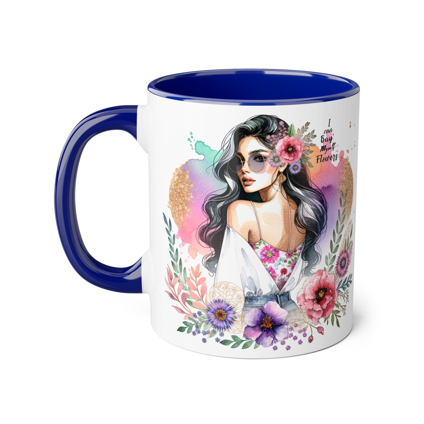 I Can Buy Myself Flowers Floral Accent Mug, Inspirational Gift, Coffee Mug, Artful Tea Cup, Unique Drinkware, Mother's Day, Home Decor