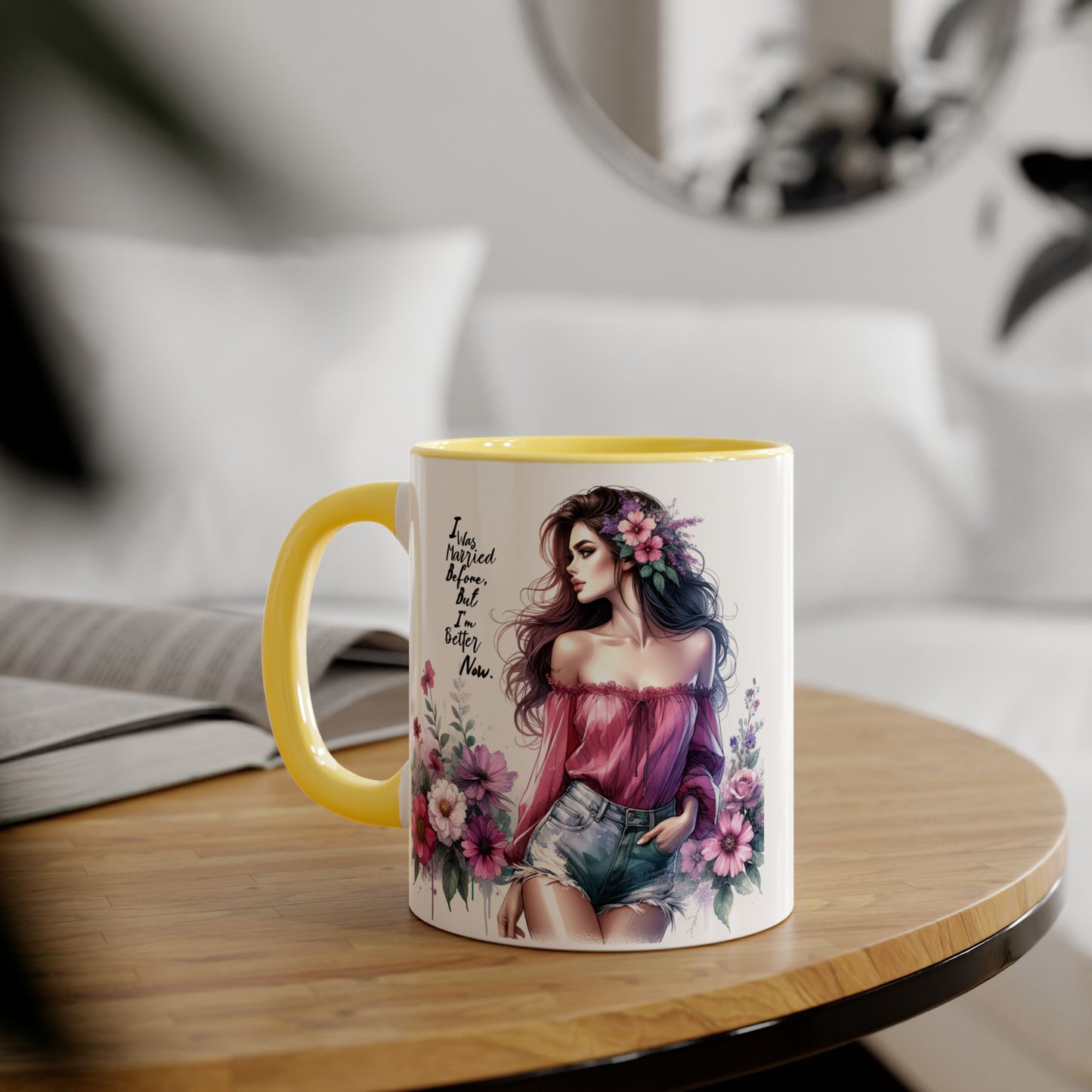 I Was Married Before But I'm Better Now Humoristic Floral Art Accent Mug - Empowering Quote, Gift for Her, Coffee Lover, Floral Design, Inspirational Drinkware