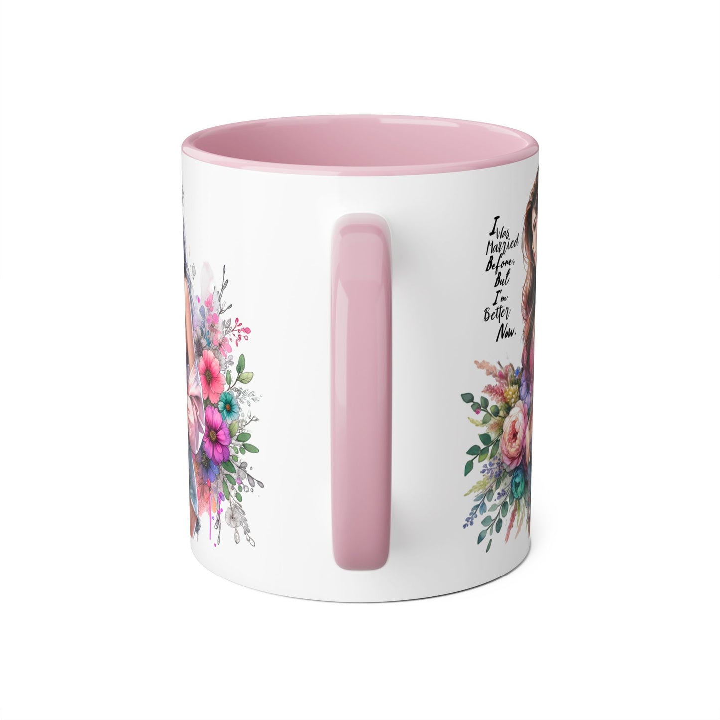 I Was Married Before But I'm Better Now Floral Inspirational Accent Mug, 11oz Coffee Cup, Gift for Her, Motivational Drinkware, Home Decor, Birthday, Friendship