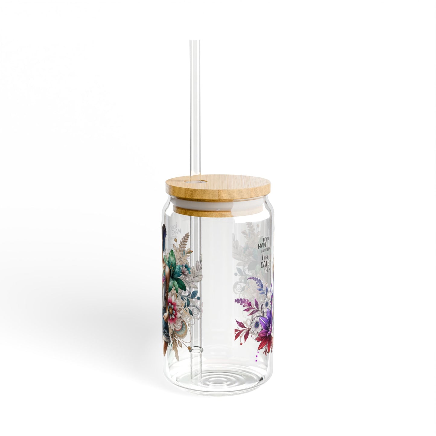 I Don't Make Mistakes, I Date Them Boho Chic Sipper Glass, 16oz - Eco-friendly Water Glass, Floral Drinkware, Unique Summer Party Cup, Gift for Her, Home Decor