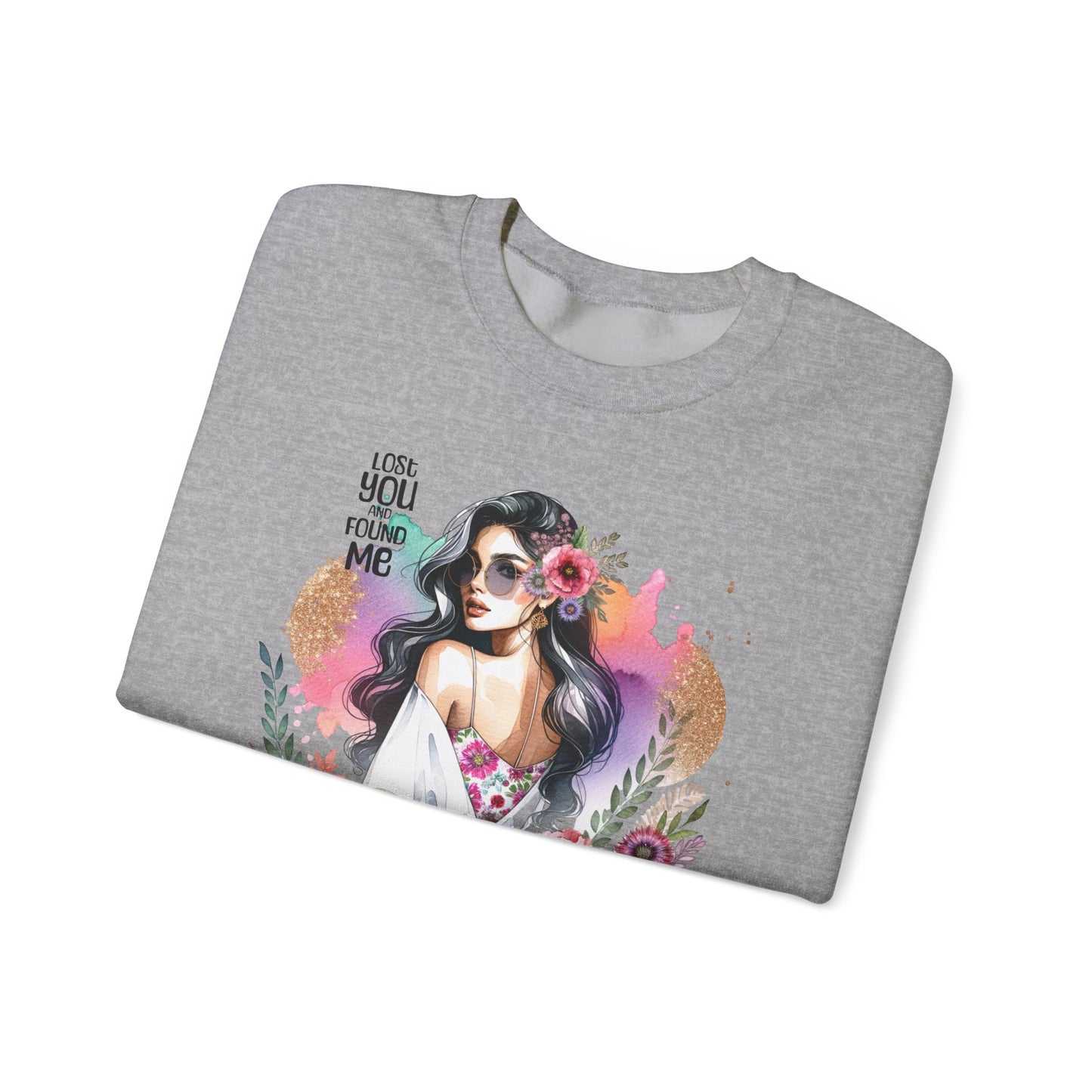 Lost You And Found Me Bohemian Floral Sweatshirt | You Are Beautiful | Cozy Unisex Crewneck for Women, Gift for Her, Casual Wear, Spring Fashion