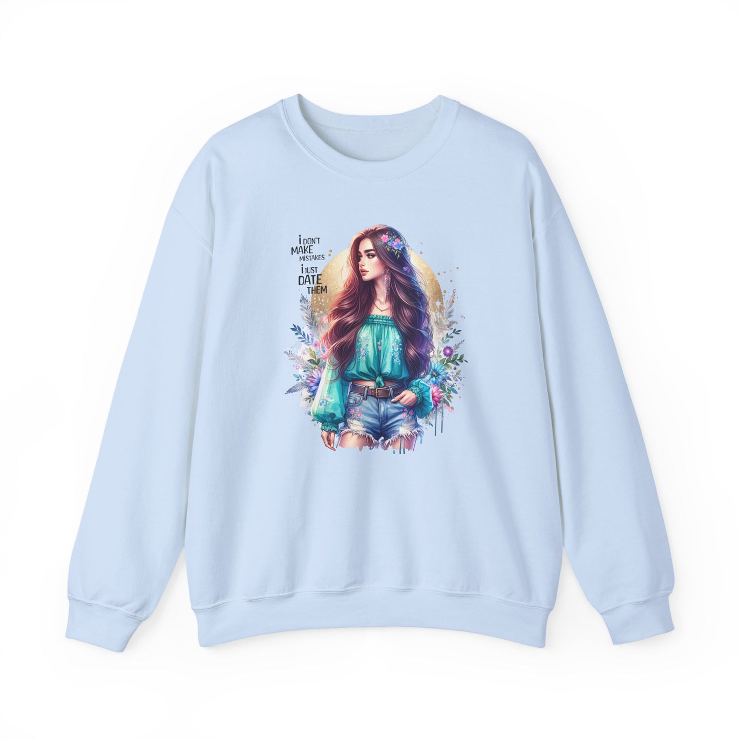 I Don`t Make Mistakes, I Just Date Them Colorful Bohemian Crewneck Sweatshirt, Cozy Apparel, Unique Gift, Casual Wear, Inspirational Fashion, Artist Design