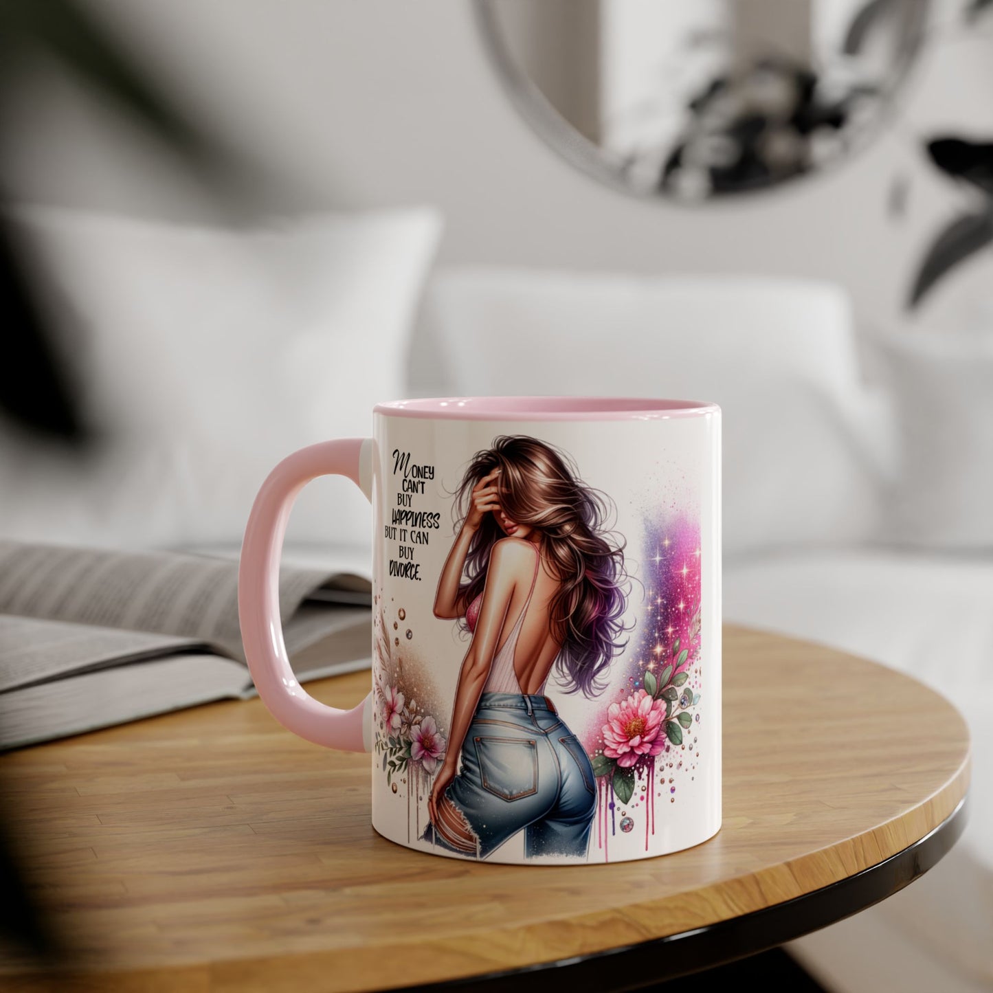 Money Can't Buy Happiness But It Can Buy Divorce Humoristic Stylish Woman's Accent Mug, Empowering Gift for Friends, Inspirational Coffee Cup, Perfect for Birthdays, Relaxing Moments